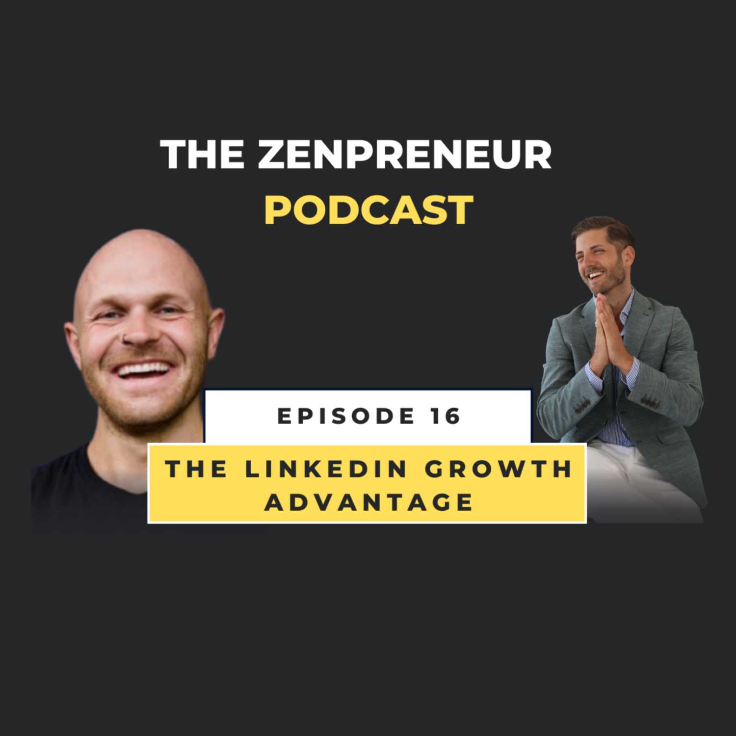 Episode 16 - The LinkedIn Growth Advantage