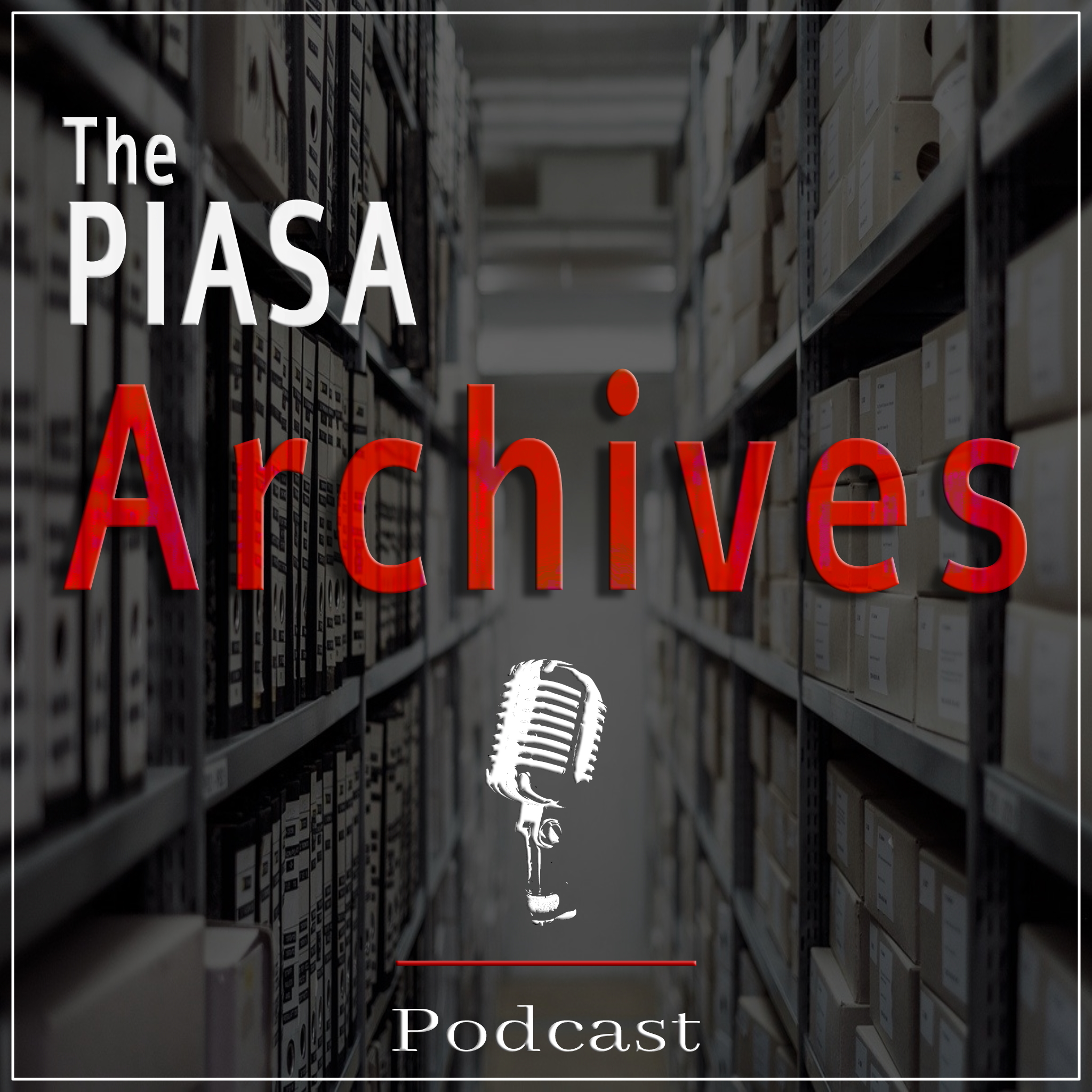 PIASA Archives Podcast 