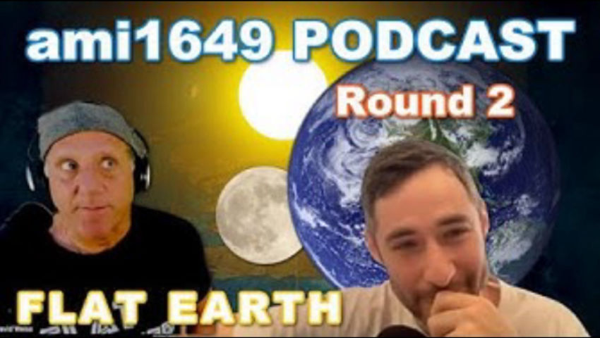 ami1649 PODCAST w Flat Earth Dave