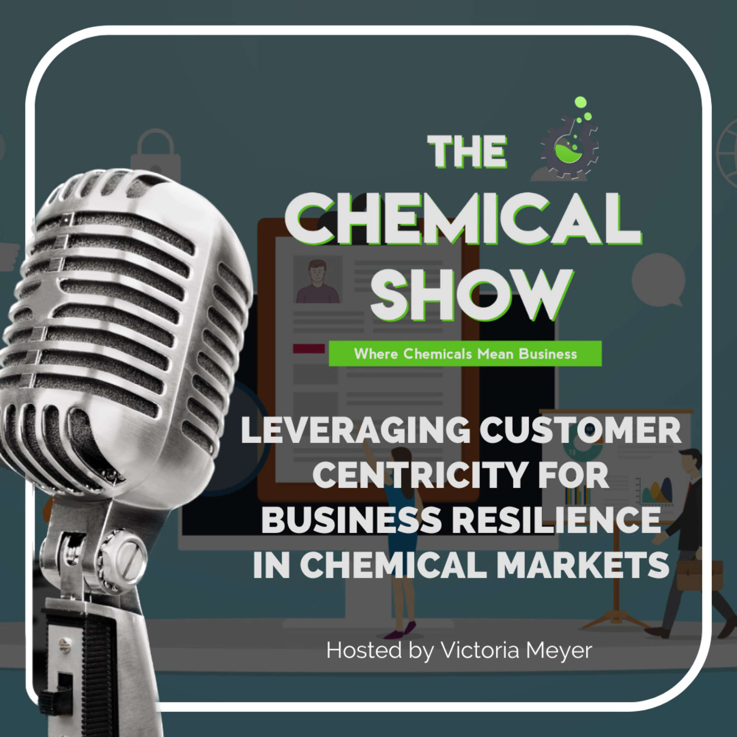 Leveraging Customer Centricity for Business Resilience in Chemical Markets - Ep. 122