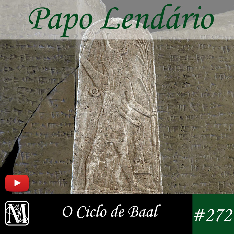 Papo Lendário #272 – O Ciclo de Baal