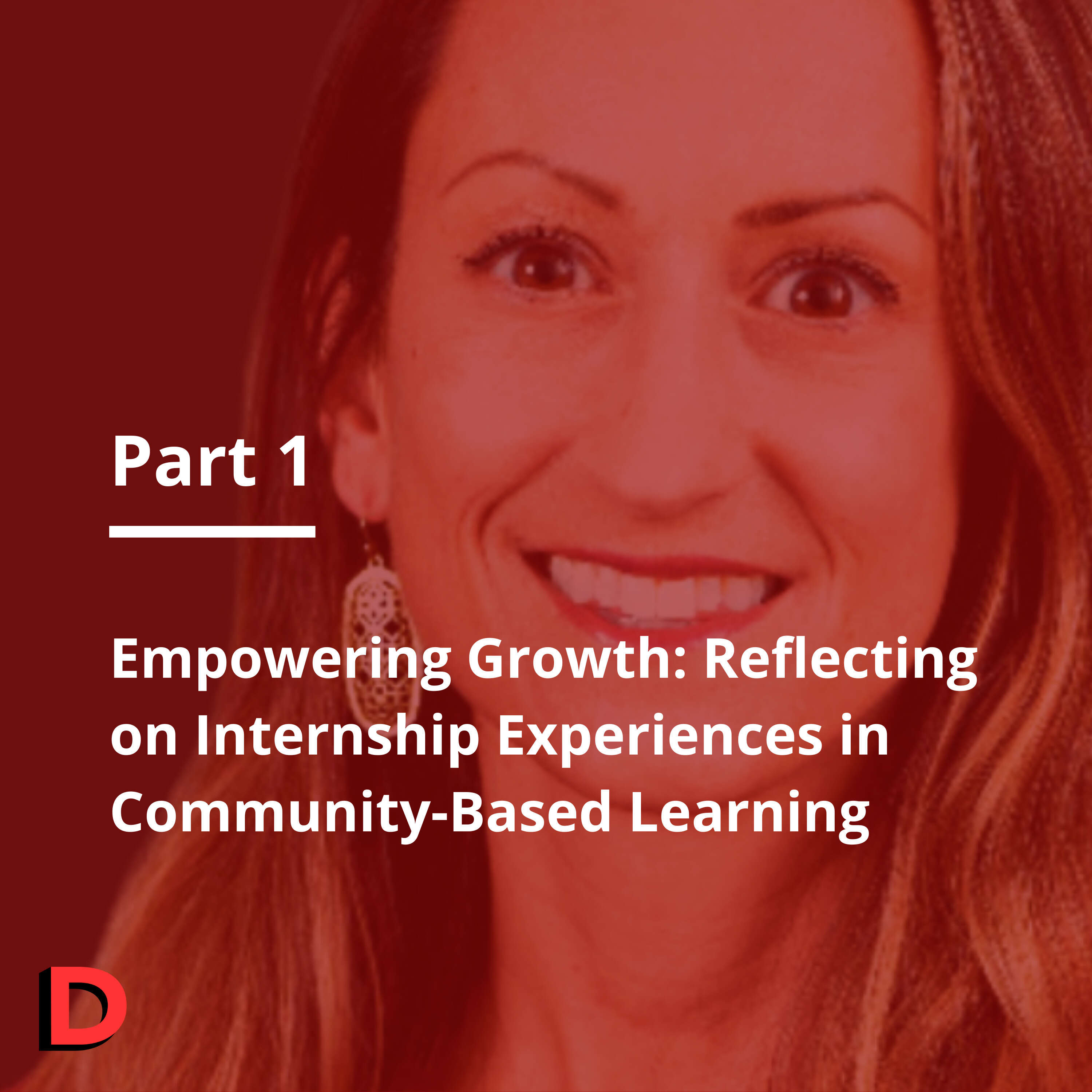 S3 E37 Empowering Growth: Reflecting on Internship Experiences in Community-Based Learning Part 1