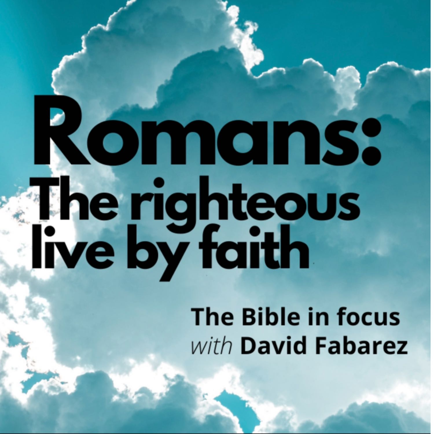 Romans: The Righteous Live by Faith (39)