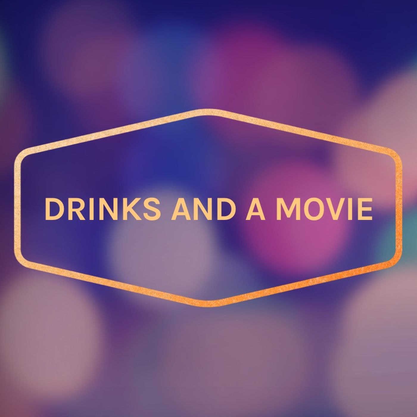 Drinks and a Movie 