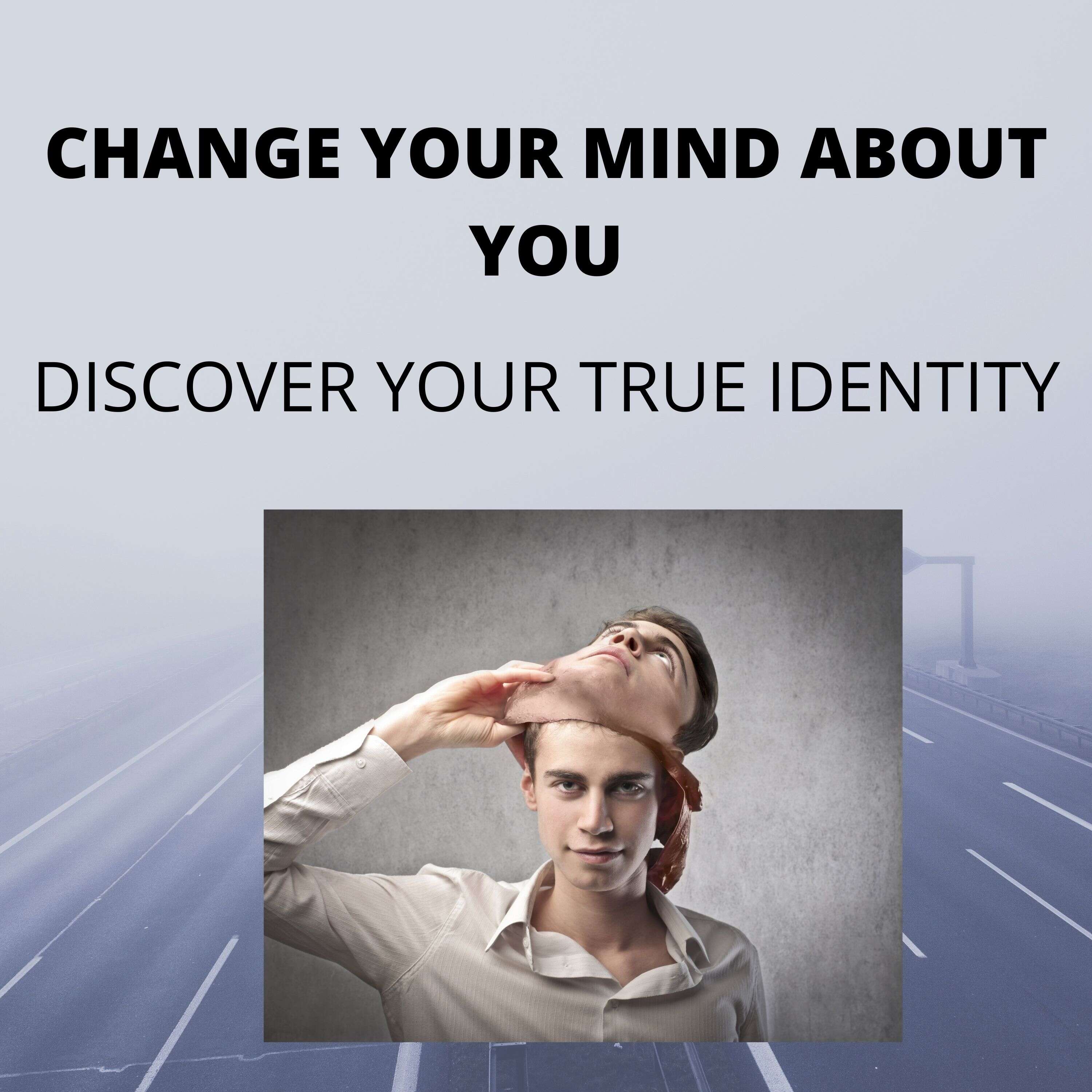 Change Your Mind About You 