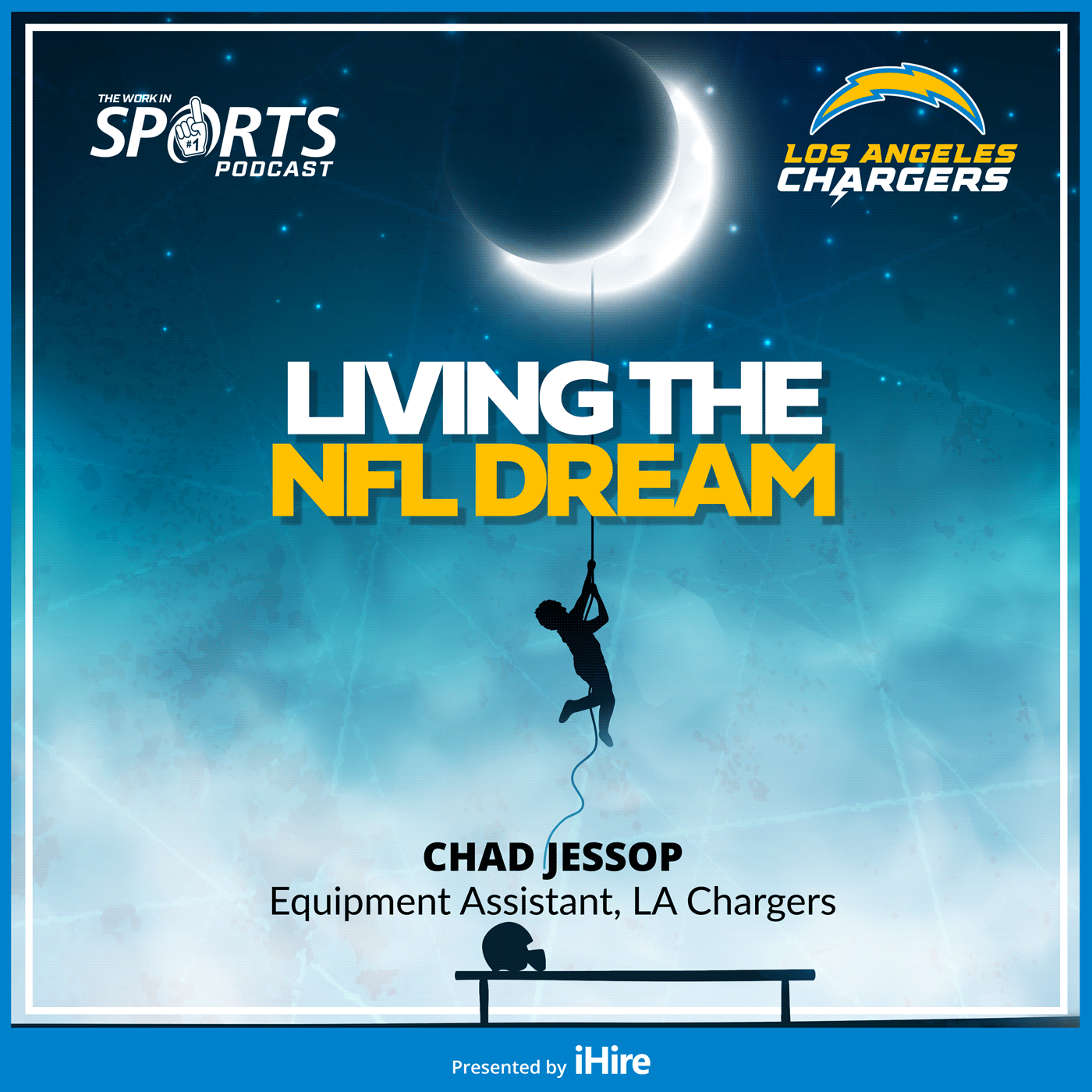 Living the NFL Dream w/Los Angeles Chargers' Chad Jessop