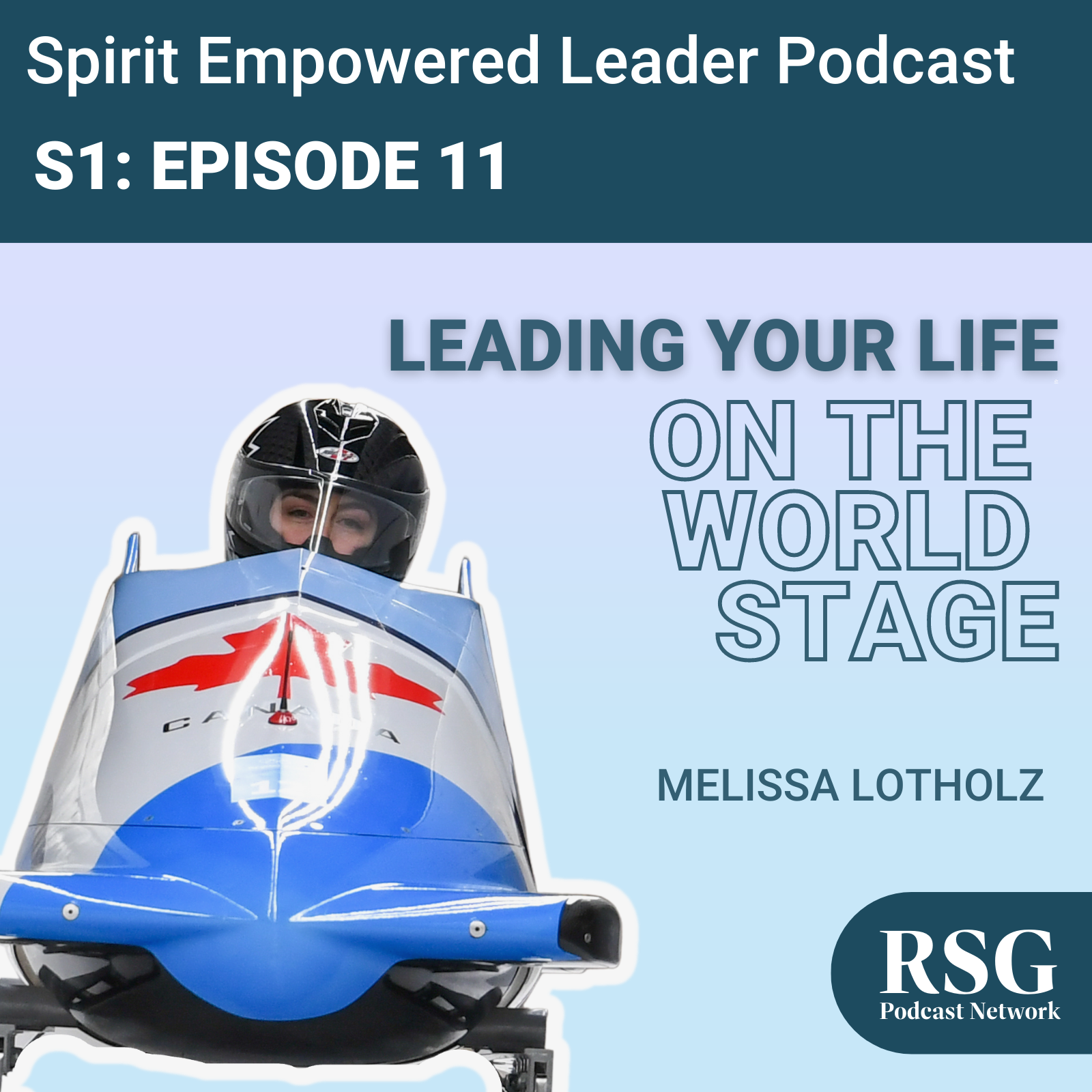 Leading Your Life on the World Stage with Melissa Lotholz | Season 1 Episode 11