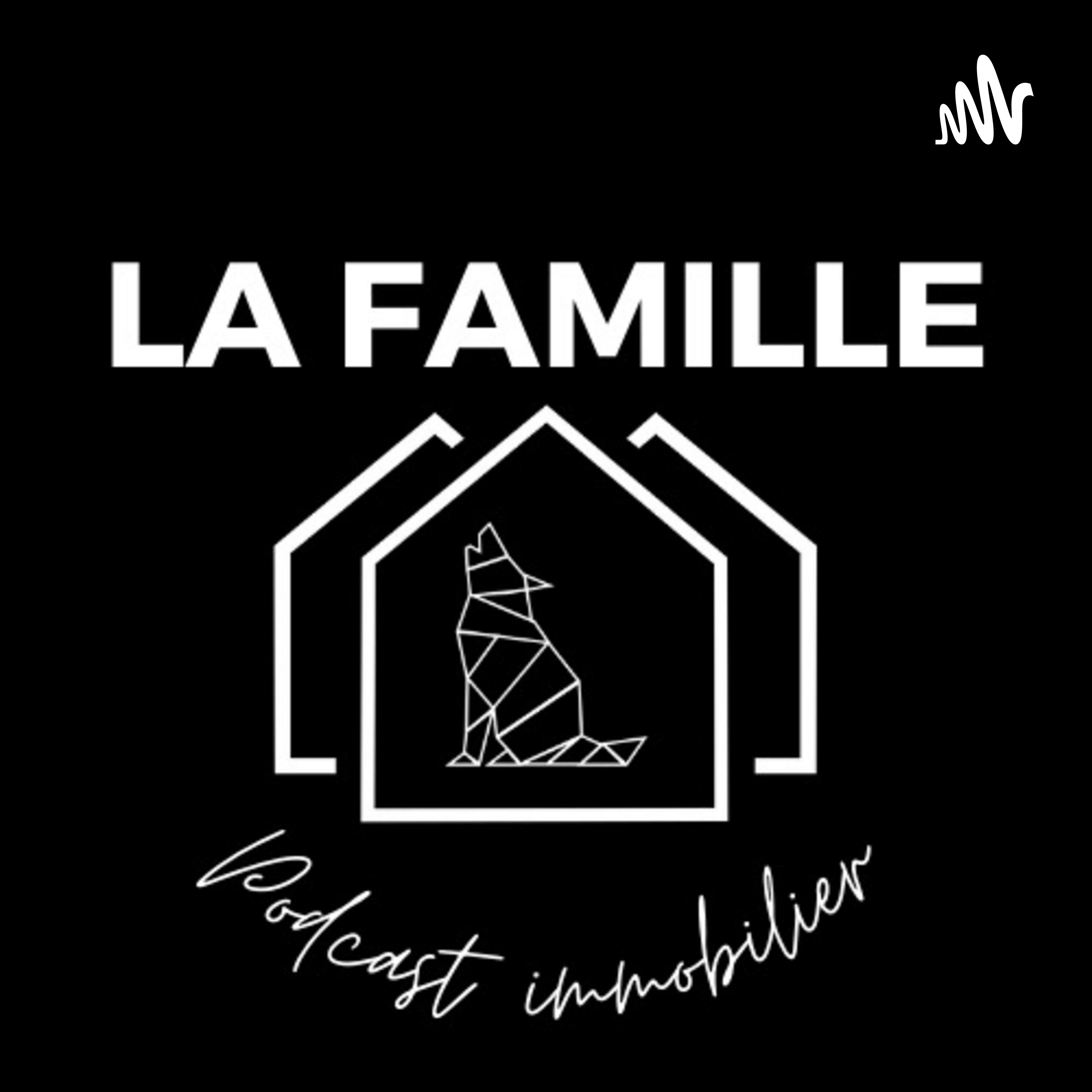 La famille - Podcast immobilier 