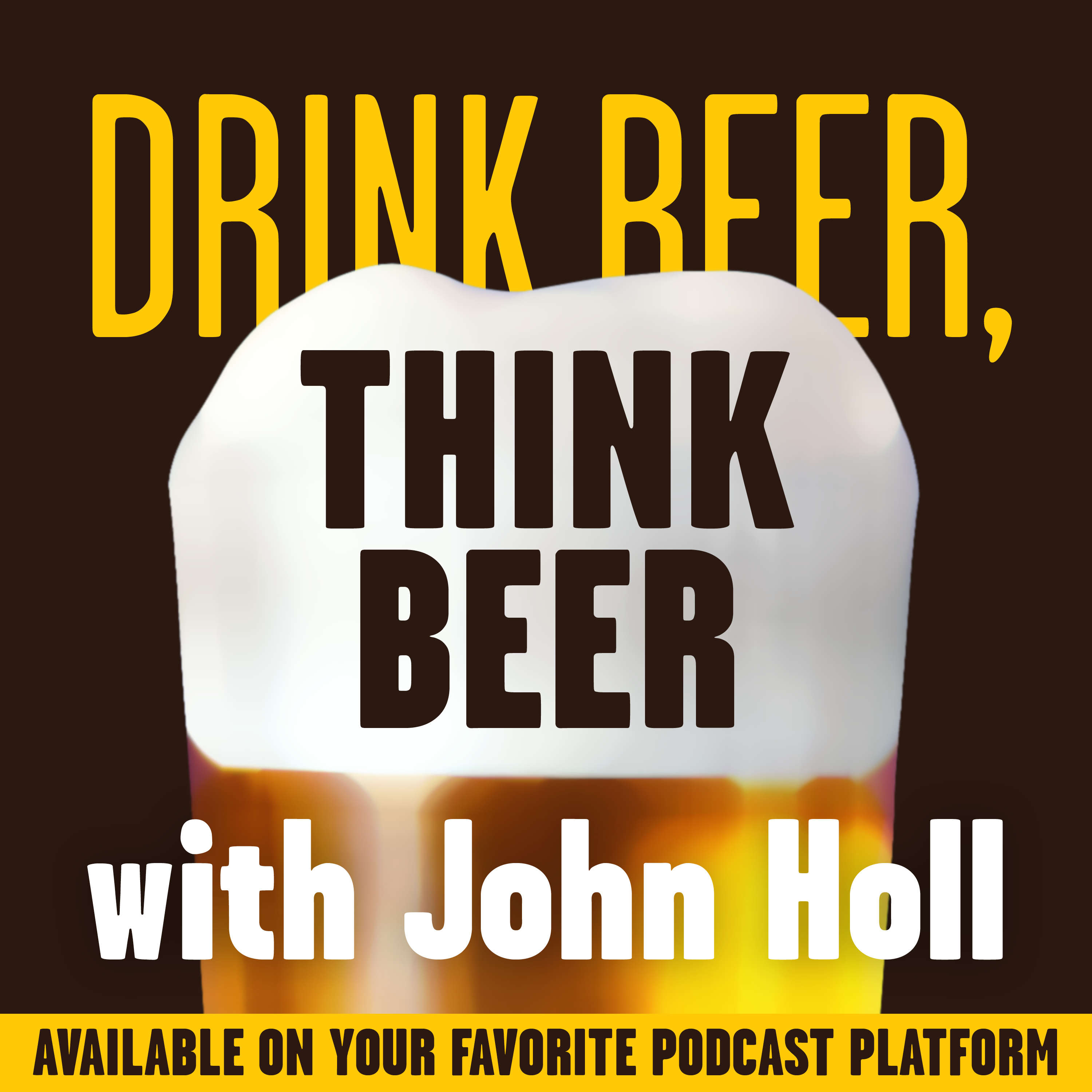 Drink Beer, Think Beer With John Holl 