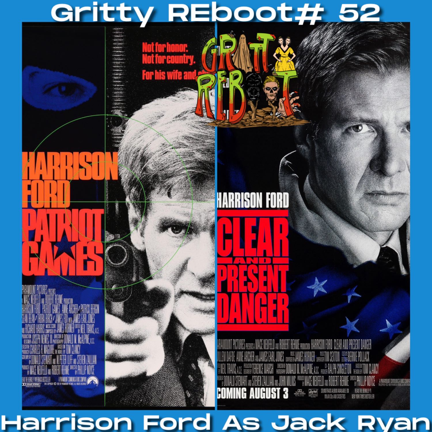 Gritty REboot #52 Jack Ryan Extravaganza pt.2 Harrison Ford as Jack Ryan "aka" Daddy Jack