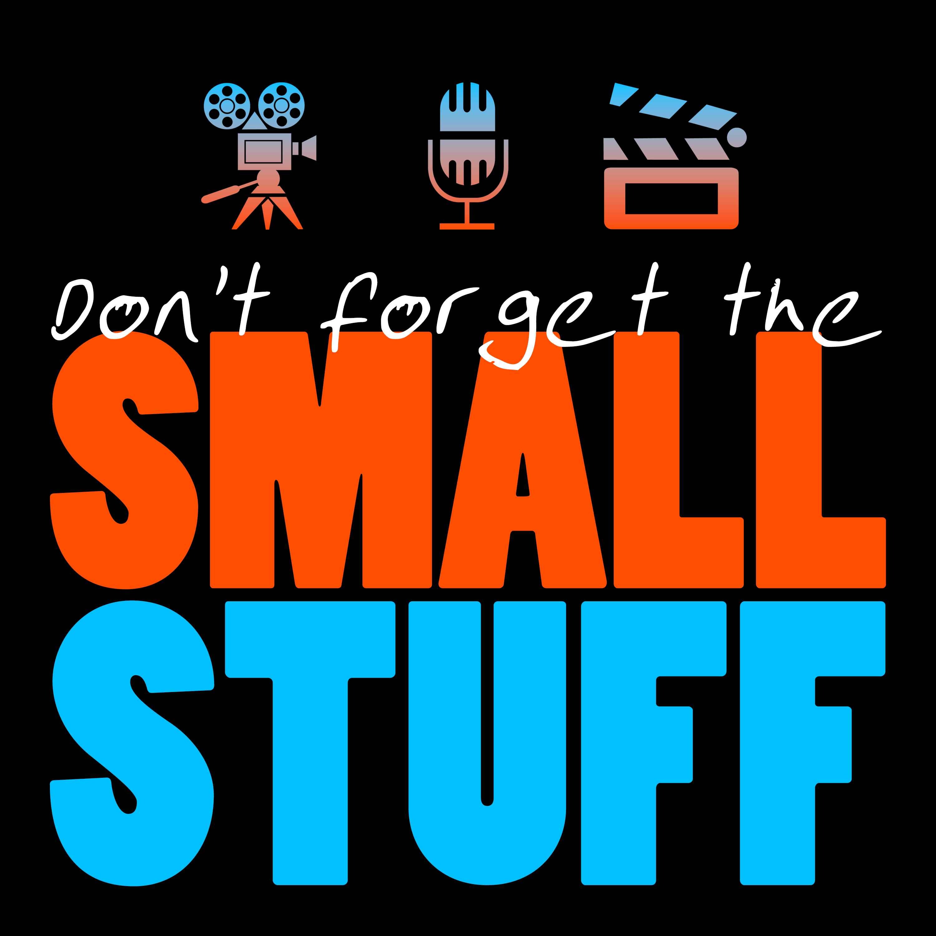 Don't Forget the Small Stuff 