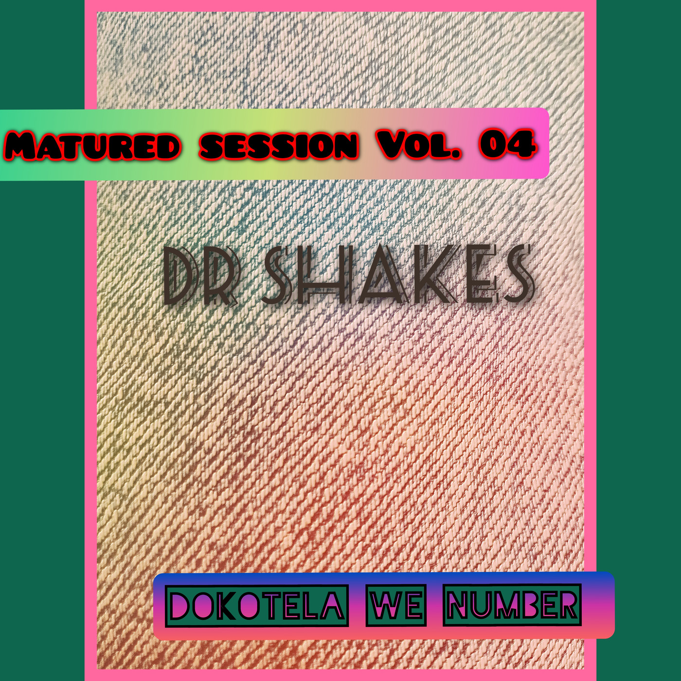 Dr Shakes _ Matured Session Vol. 04