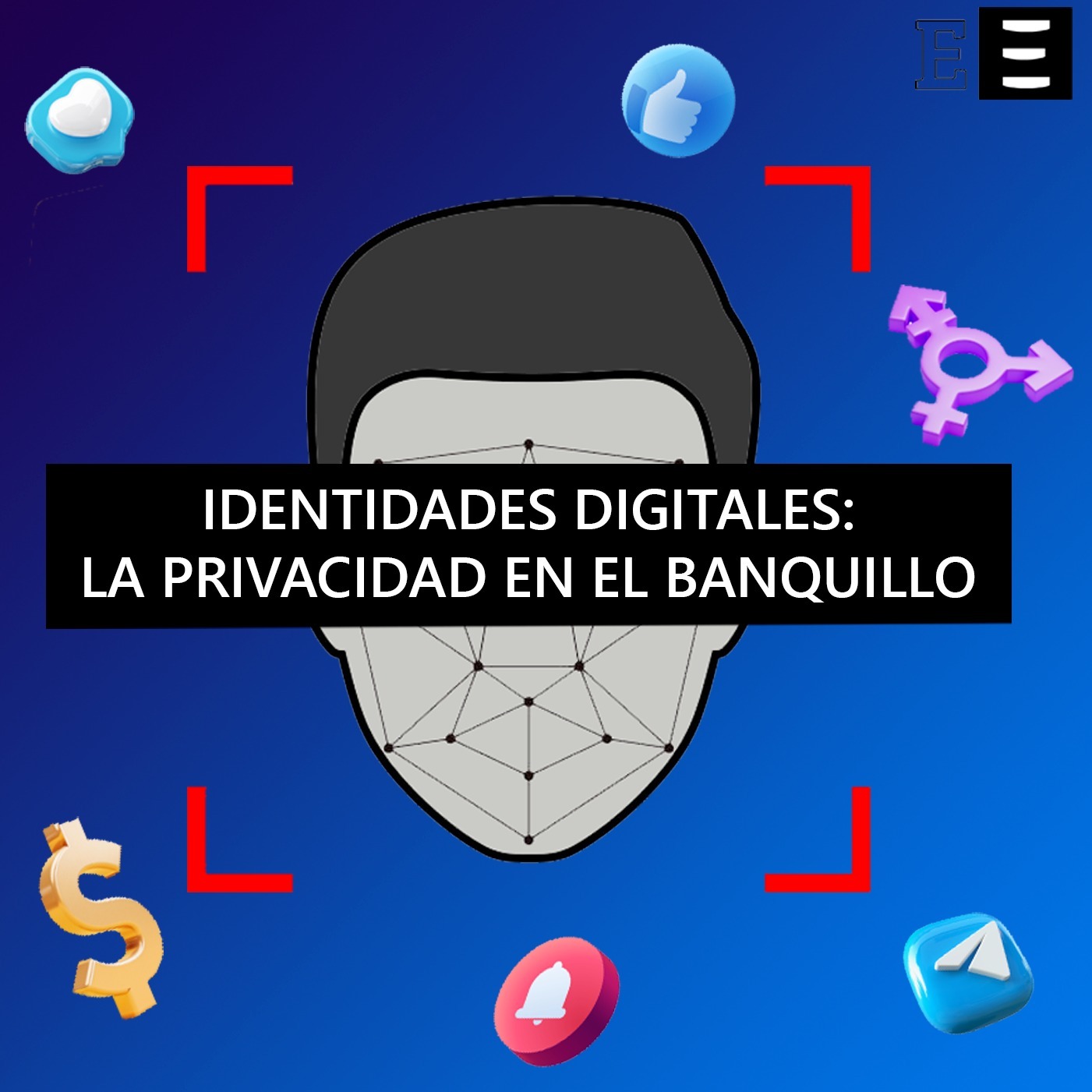 Identidades digitales: la privacidad en el banquillo