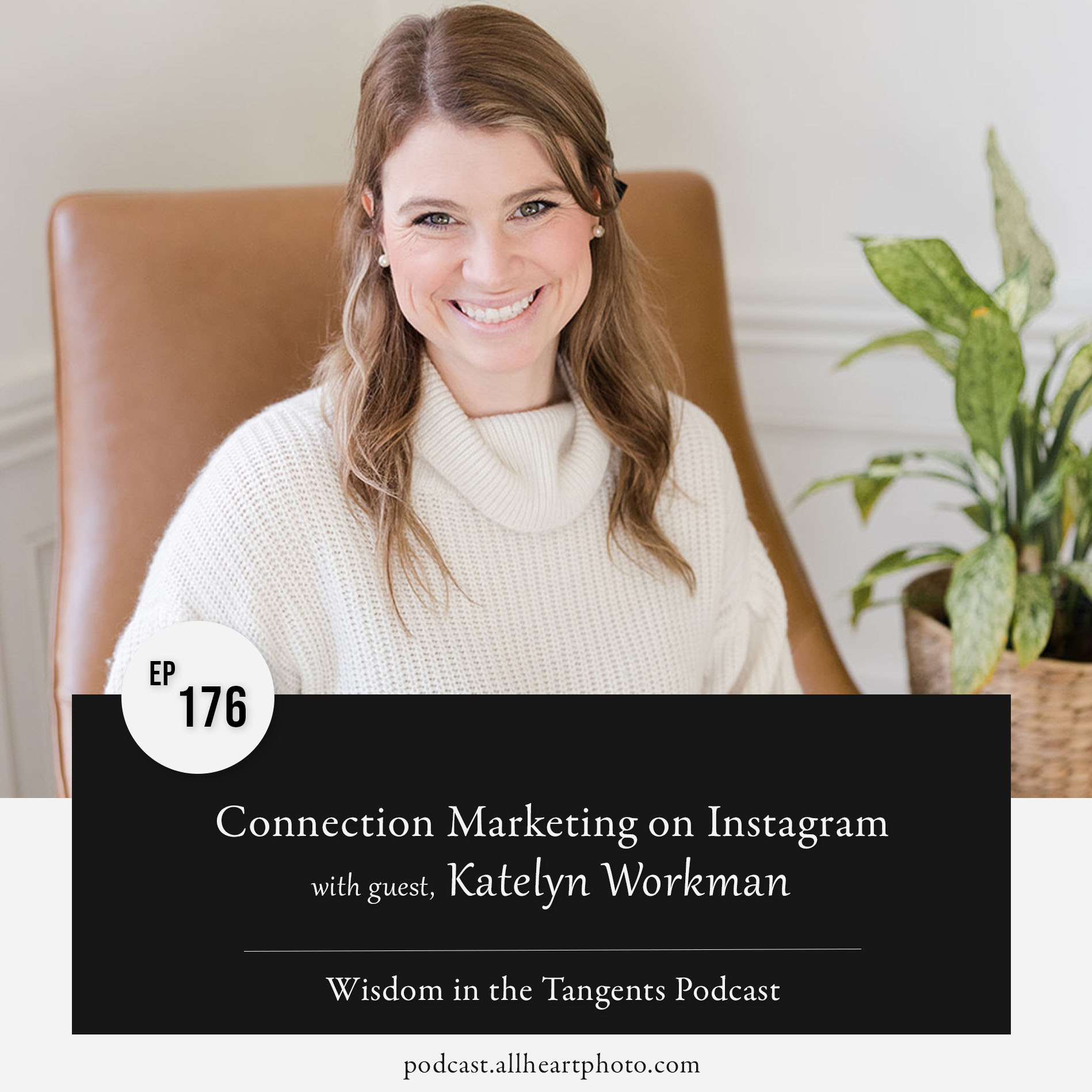 ⁣176. Connection Marketing on Instagram with Katelyn Workman