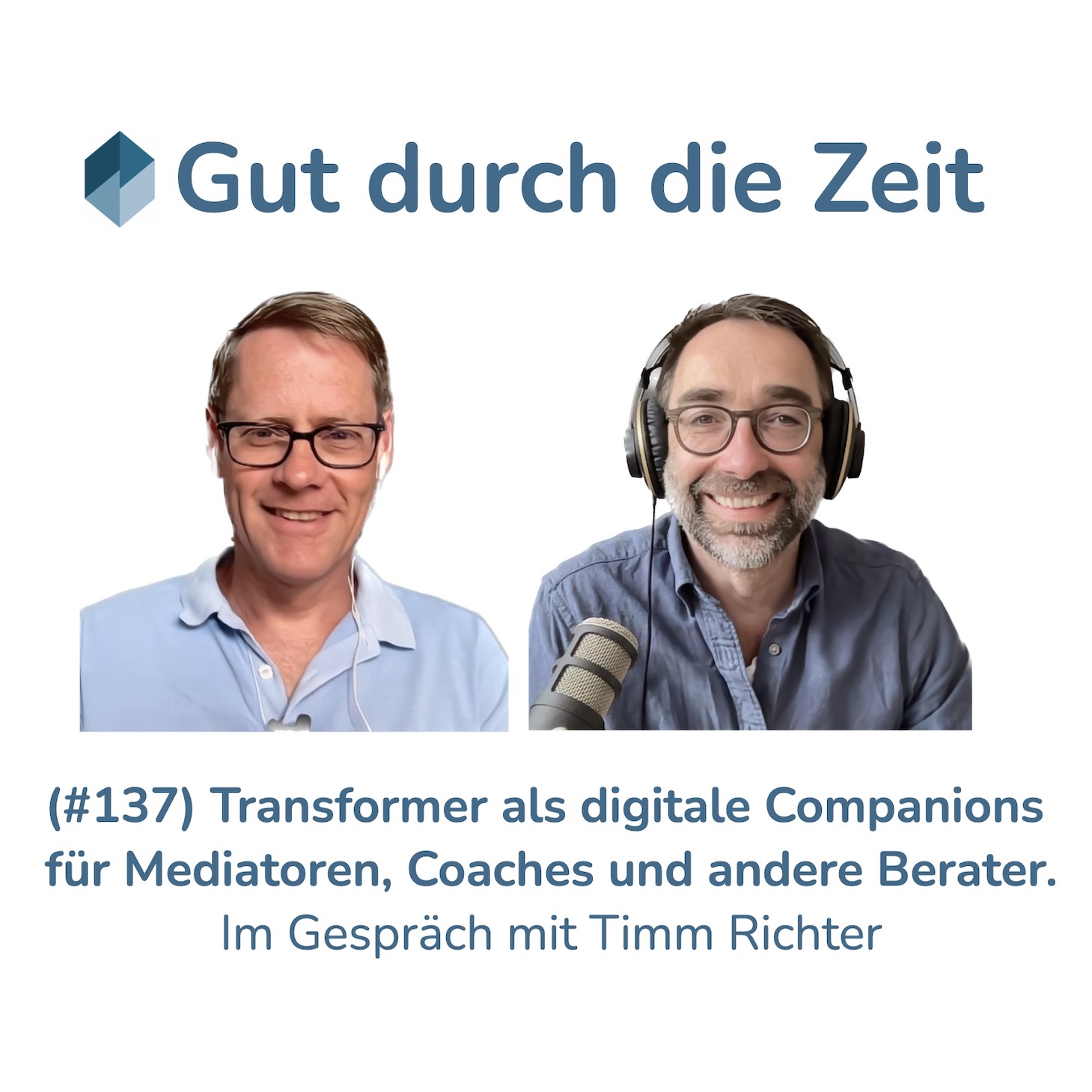 #137 - Transformer als digitale Companions für Mediatoren, Coaches und Berater? Im Gespräch mit Timm Richter (swf)