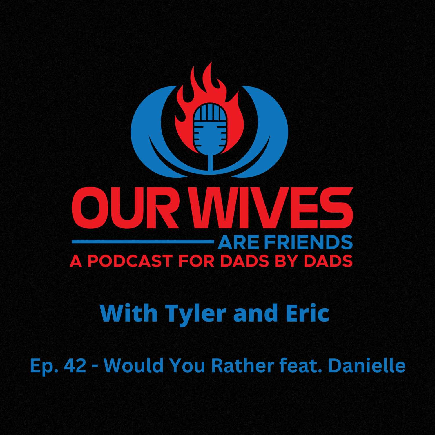 Ep. 42 - Would You Rather feat. Danielle