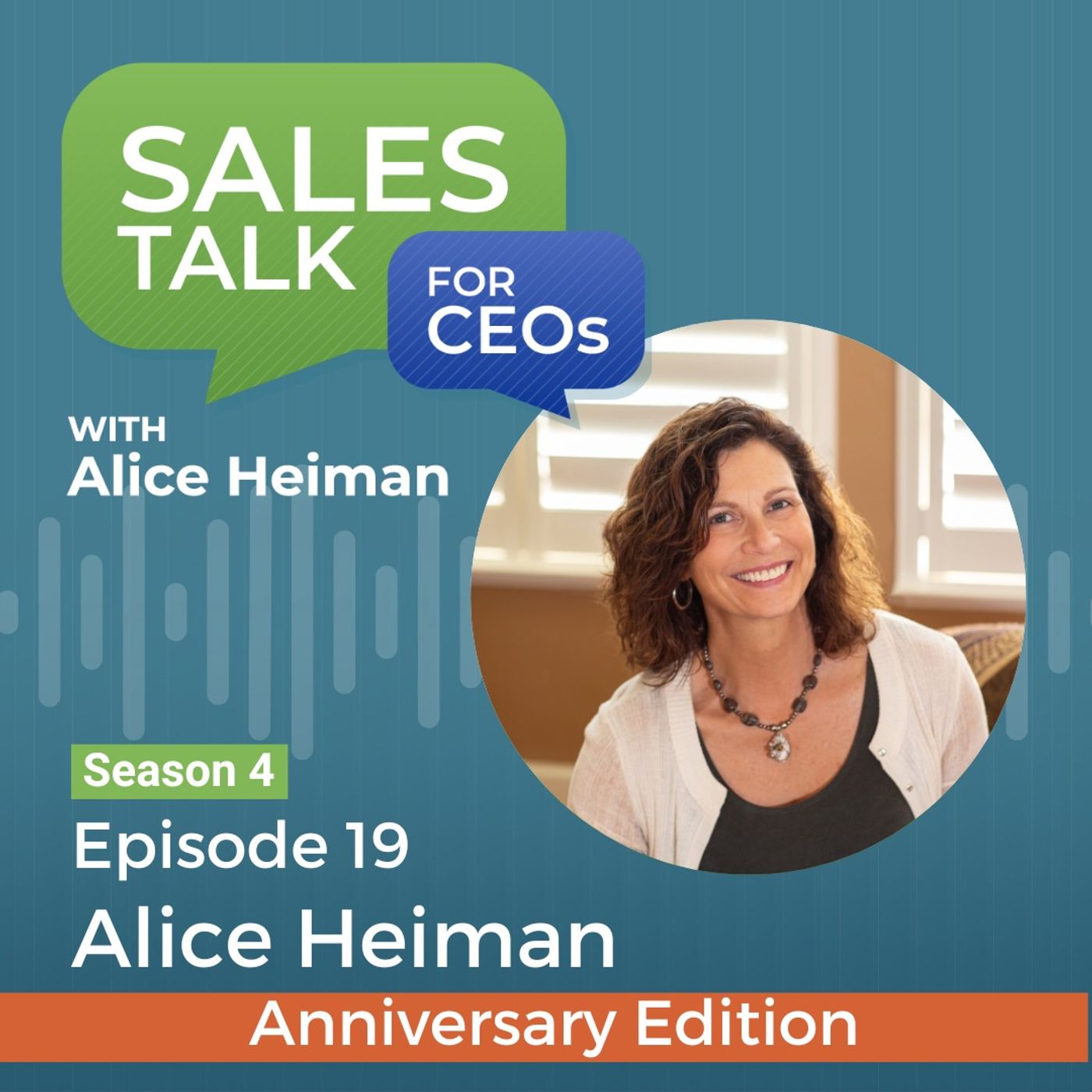 The CEO's Role in Sales: 2nd Anniversary Edition with Alice Heiman