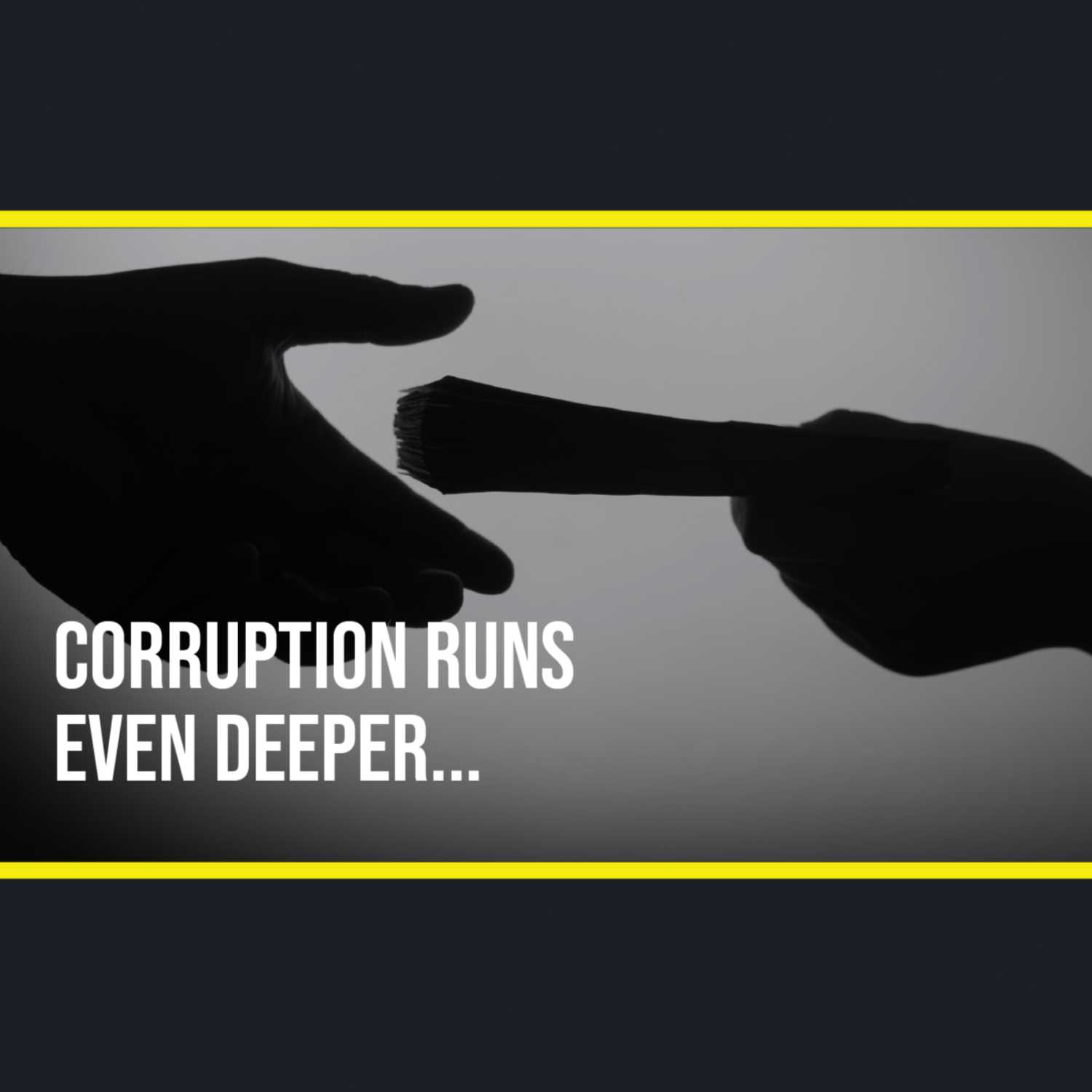 Ep. 26 - Corruption Runs Even Deeper