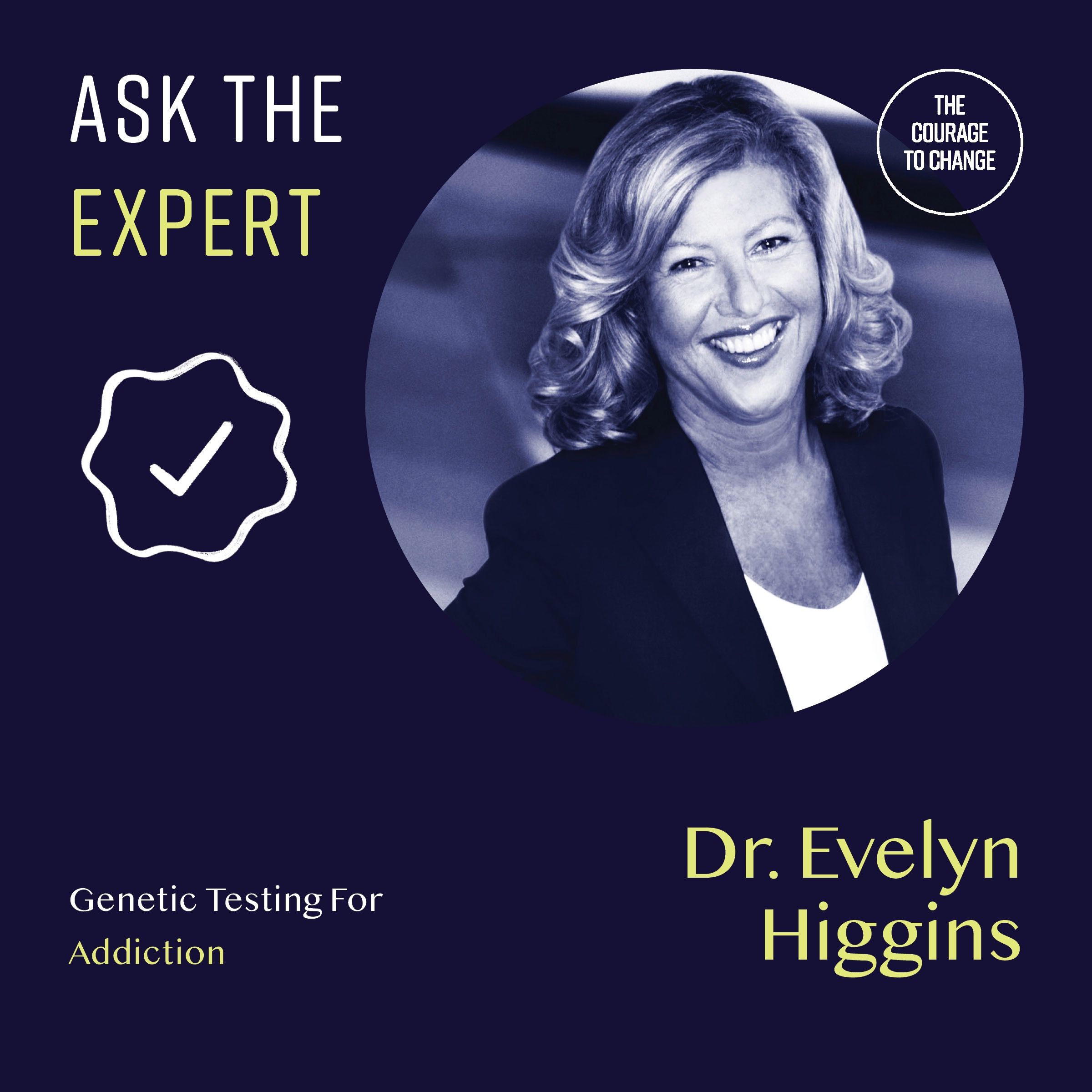 Ask The Expert: Genetic Testing For Addiction With Dr. Evelyn Higgins