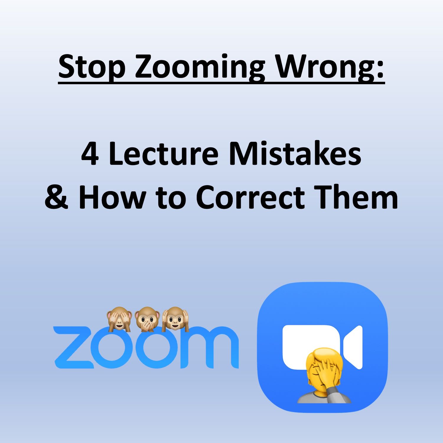 Stop Zooming Wrong: 4 Zoom Lecture Mistakes & How to Correct Them