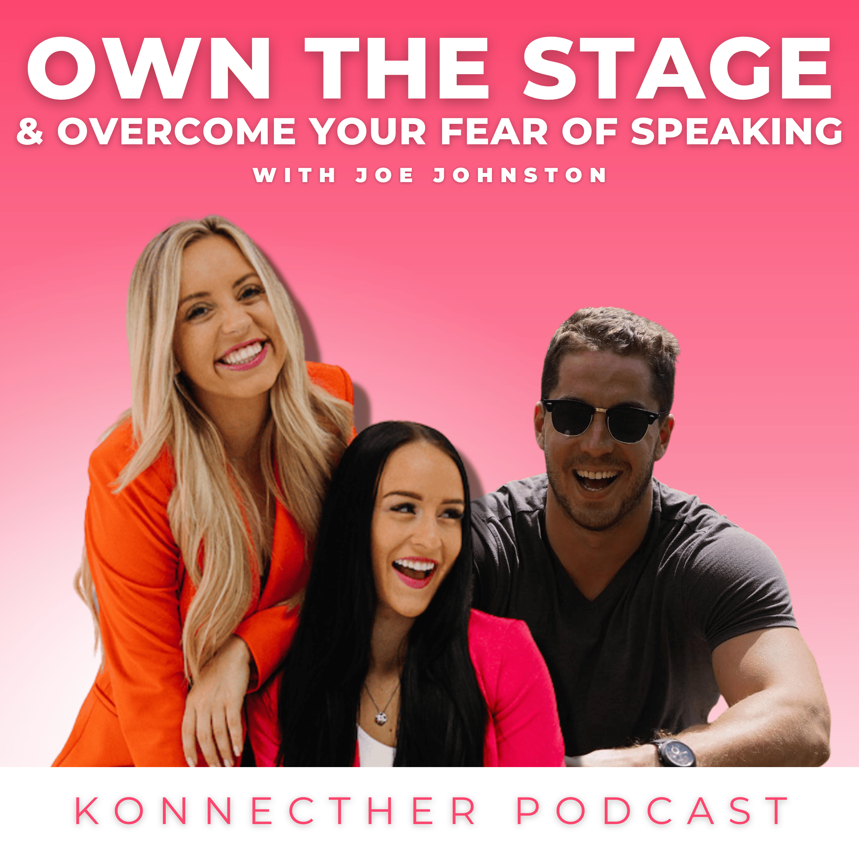 Overcome Your Fear of Professional Speaking and Learn to Own the Stage | Joe Johnston - E15