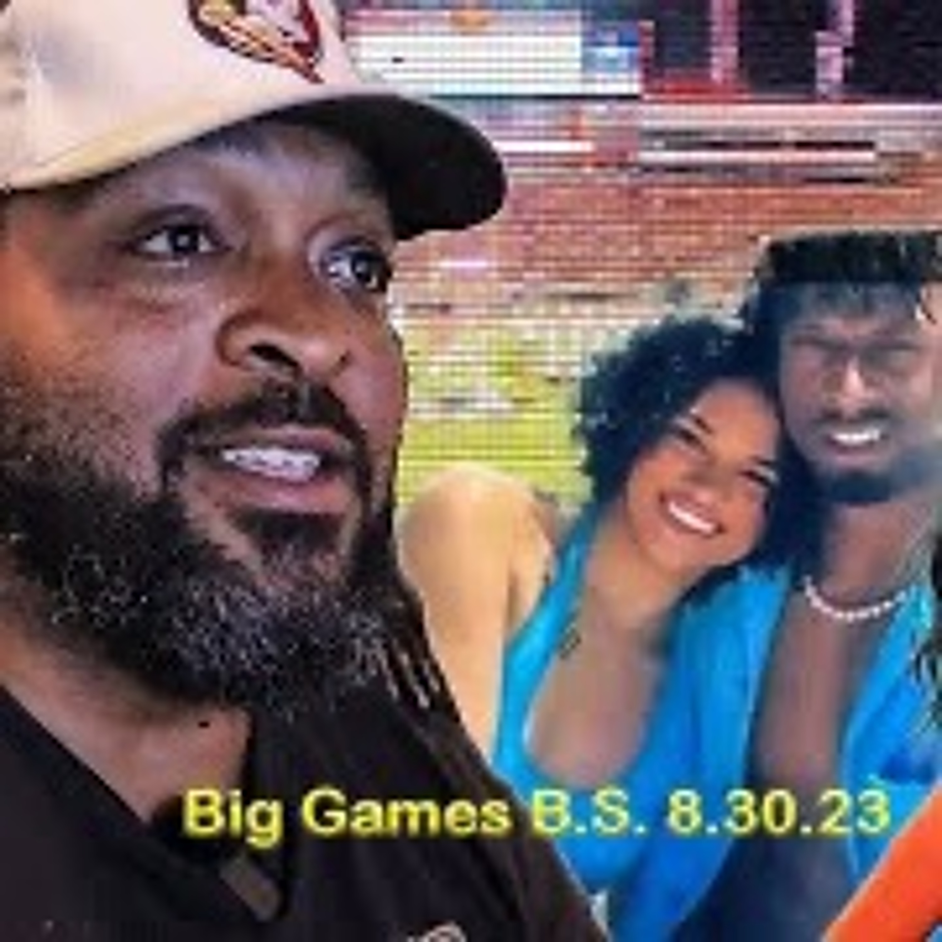 Big Games B.S. 8.30.23
