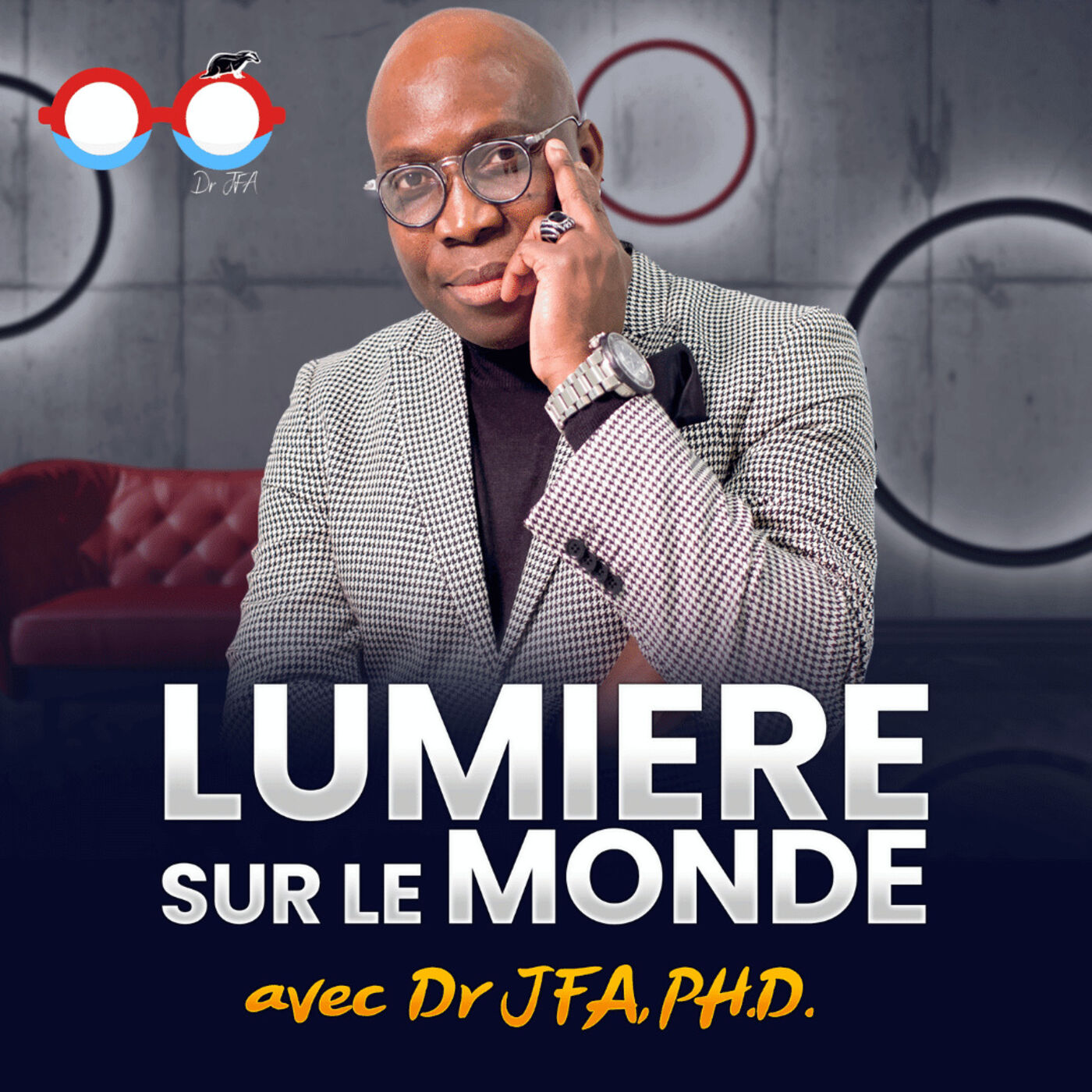 Dr JFA, PH.D: Lumière sur le monde 