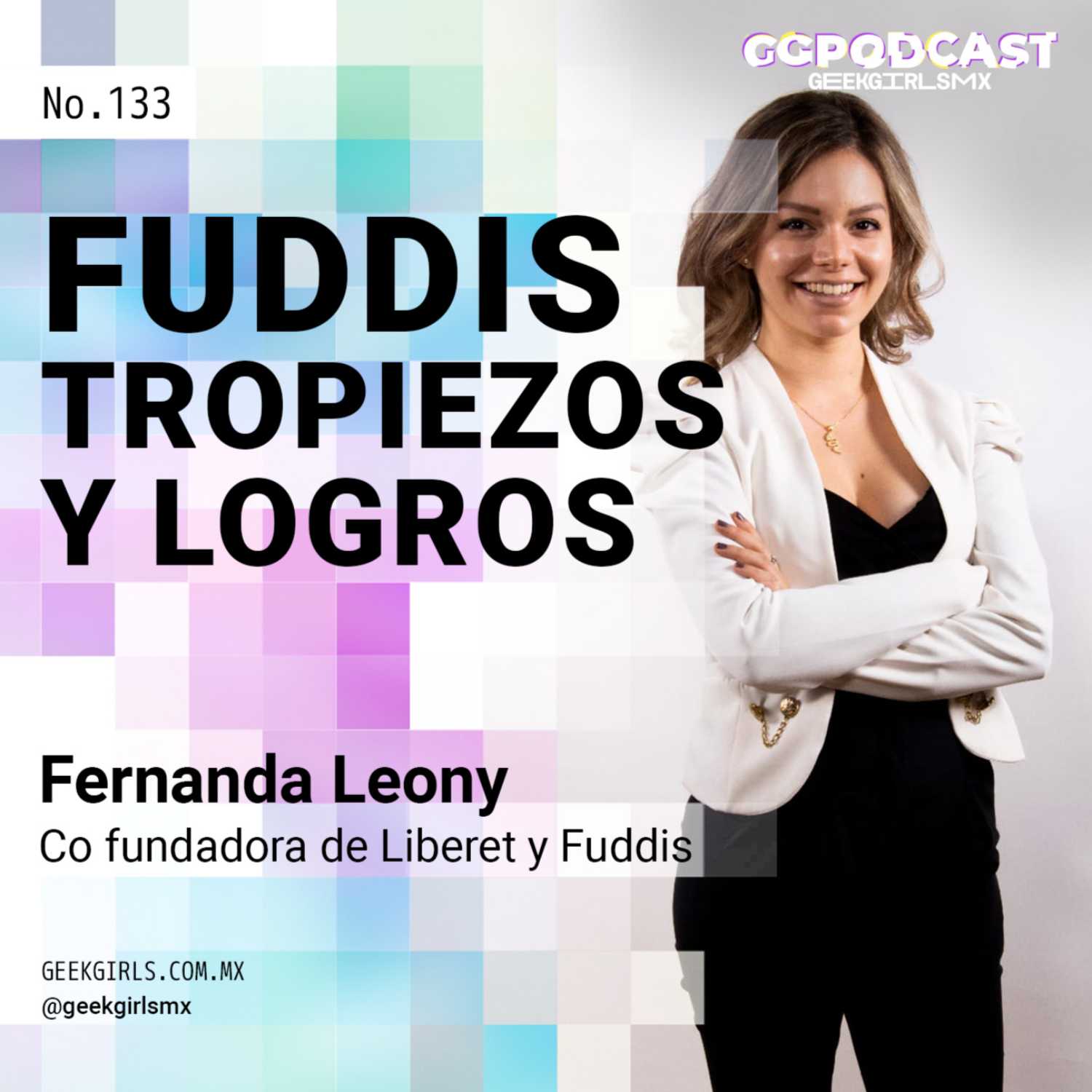 Fuddis, Tropiezos y Logros - GGPodCast - Fernanda Leony