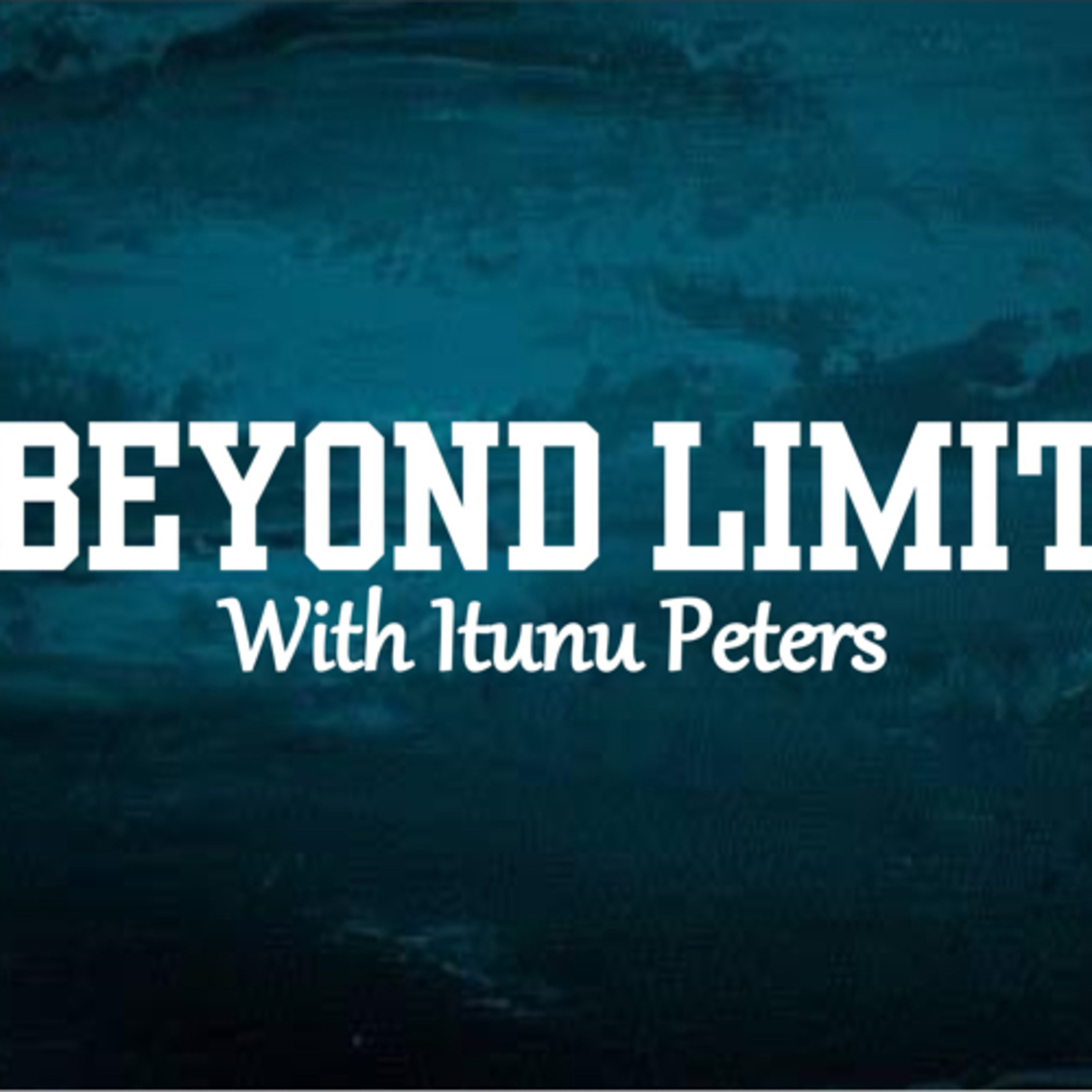 Beyond Limit With Itunu Peter 