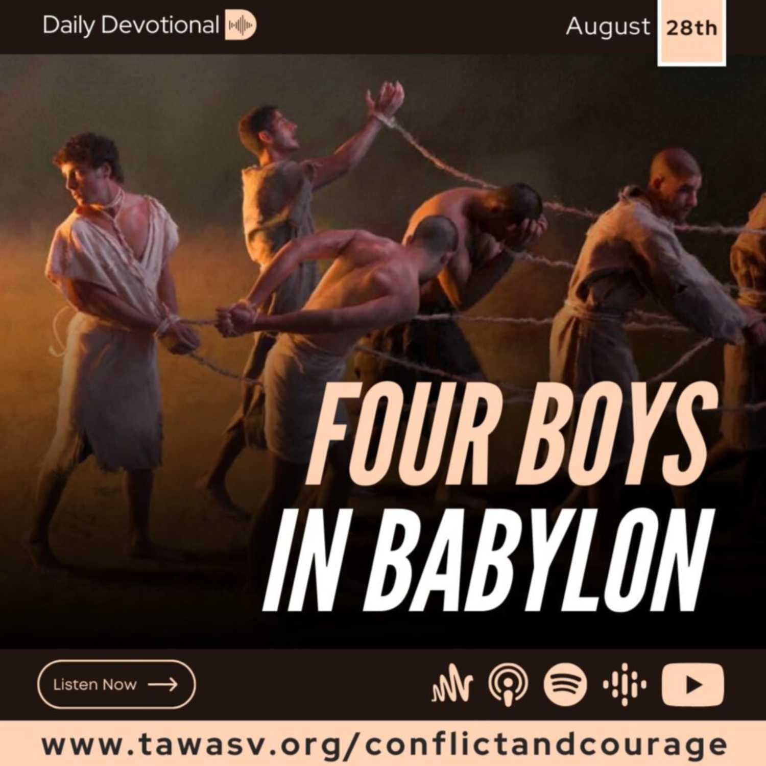 Four Boys in Babylon, Conflict and Courage, August 28