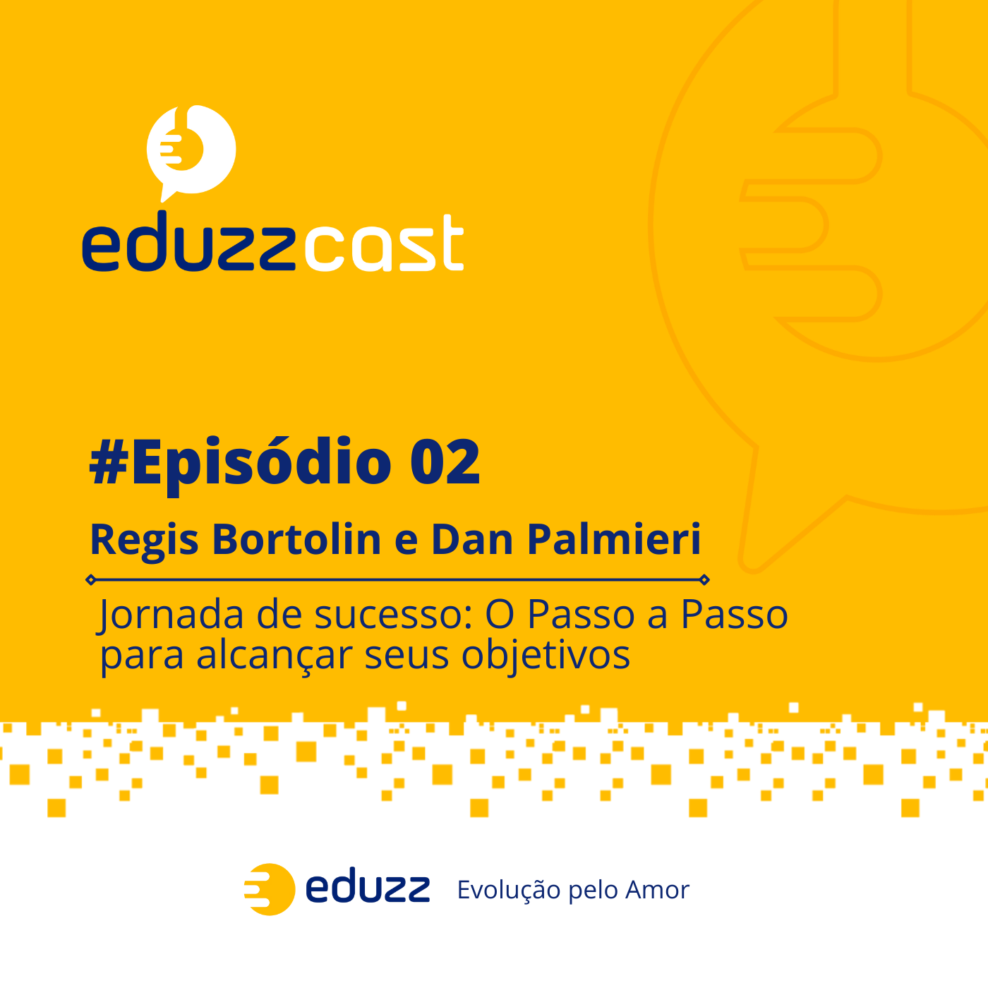 Ep.02 – Jornada de sucesso: O Passo a Passo para alcançar seus objetivos