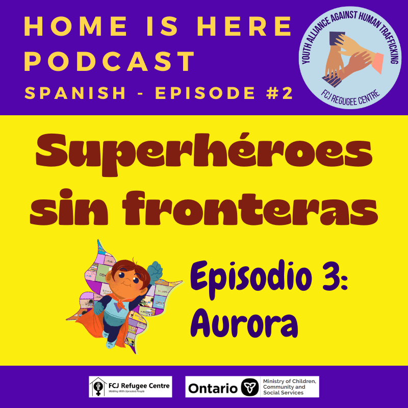 Spanish – Episode #2: Superhéroes sin fronteras #3: Aurora