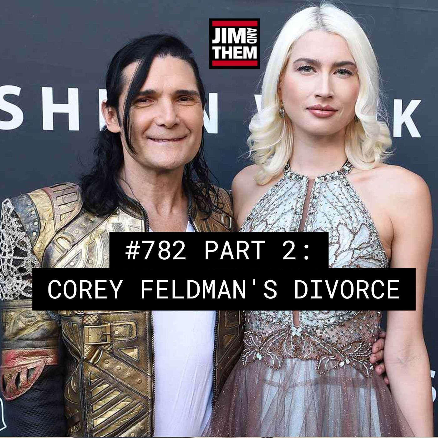 Corey Feldman's Divorce - #782 Part 2