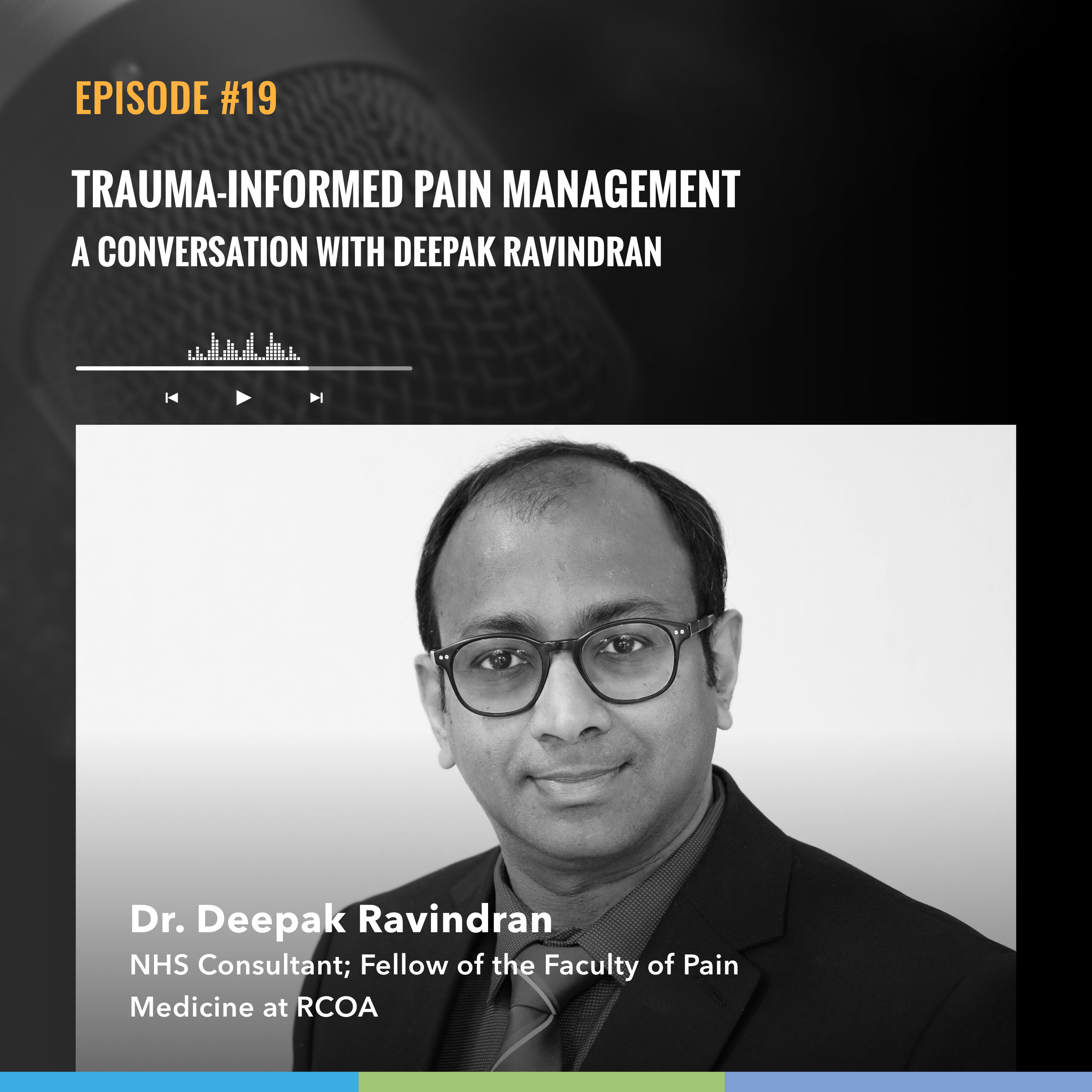 Trauma-Informed Pain Management: A Conversation with Deepak Ravindran