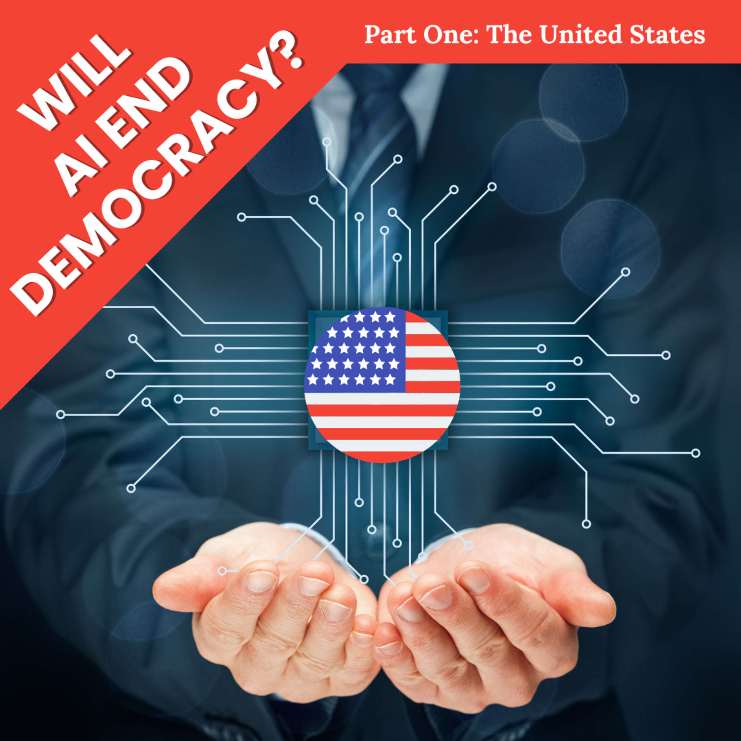 Will AI end democracy? Part One – The United States.