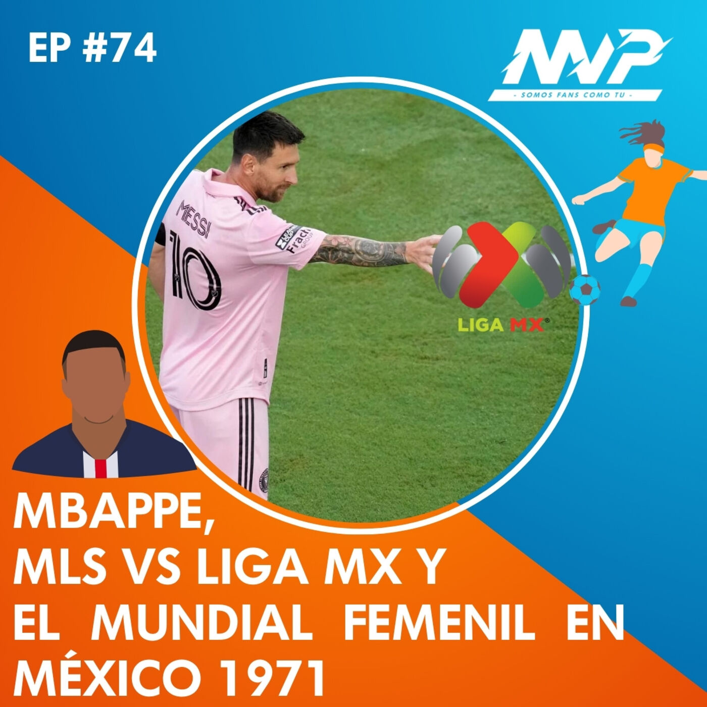 Mbappe, MLS vs Liga MX y el Mundial Femenil en México 1971