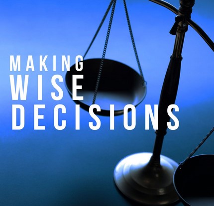 Making Wise Decisions: Part 2