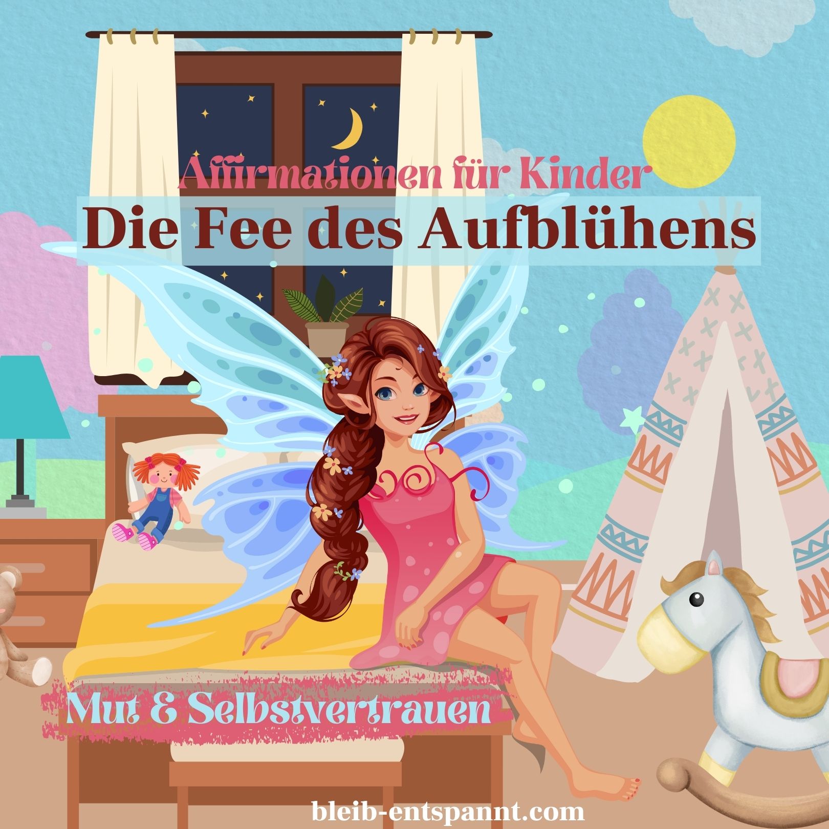 Affirmationen für Kinder zum Einschlafen - Mut & Selbstvertrauen - Die Fee des Aufblühens