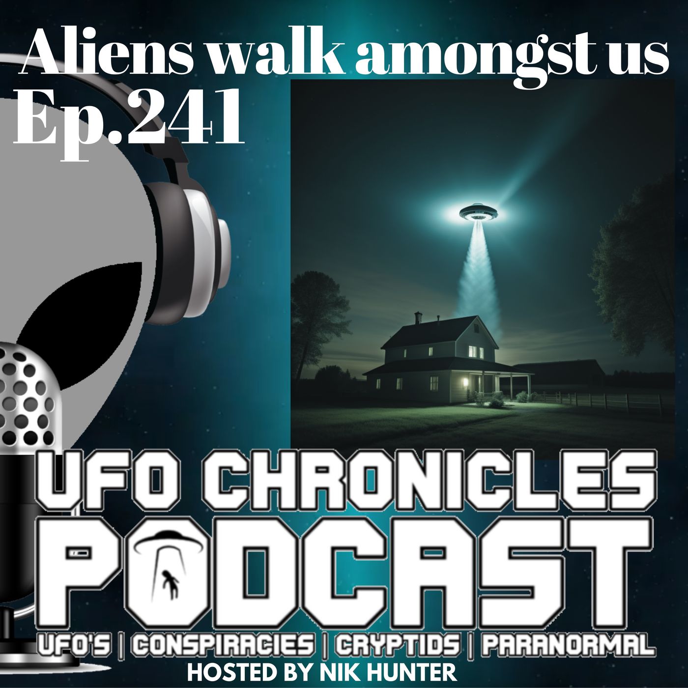 Ep.241 Aliens walk amongst us