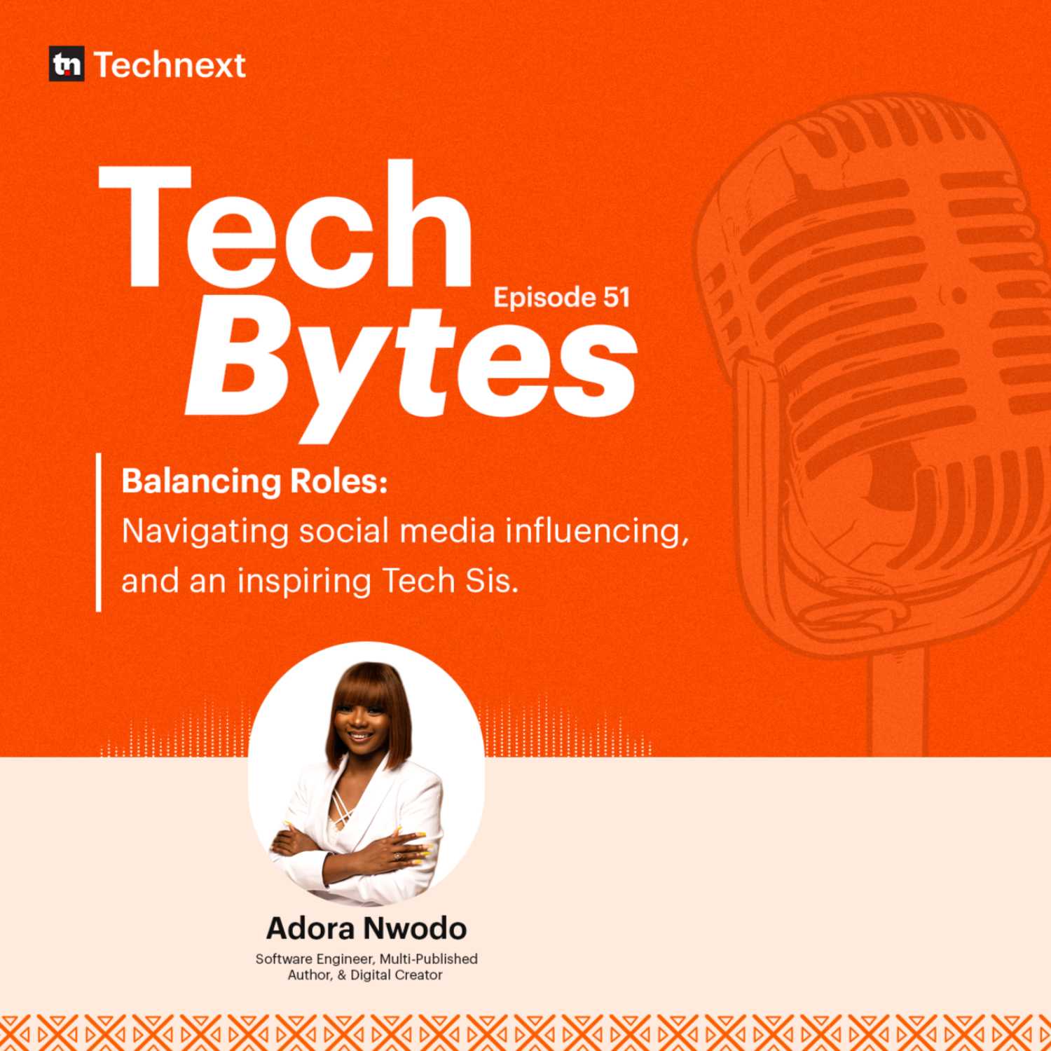 ⁣#51 Techbytes: Navigating Being a Baddie and an Inspiring Tech Sis with Adora Nwodo