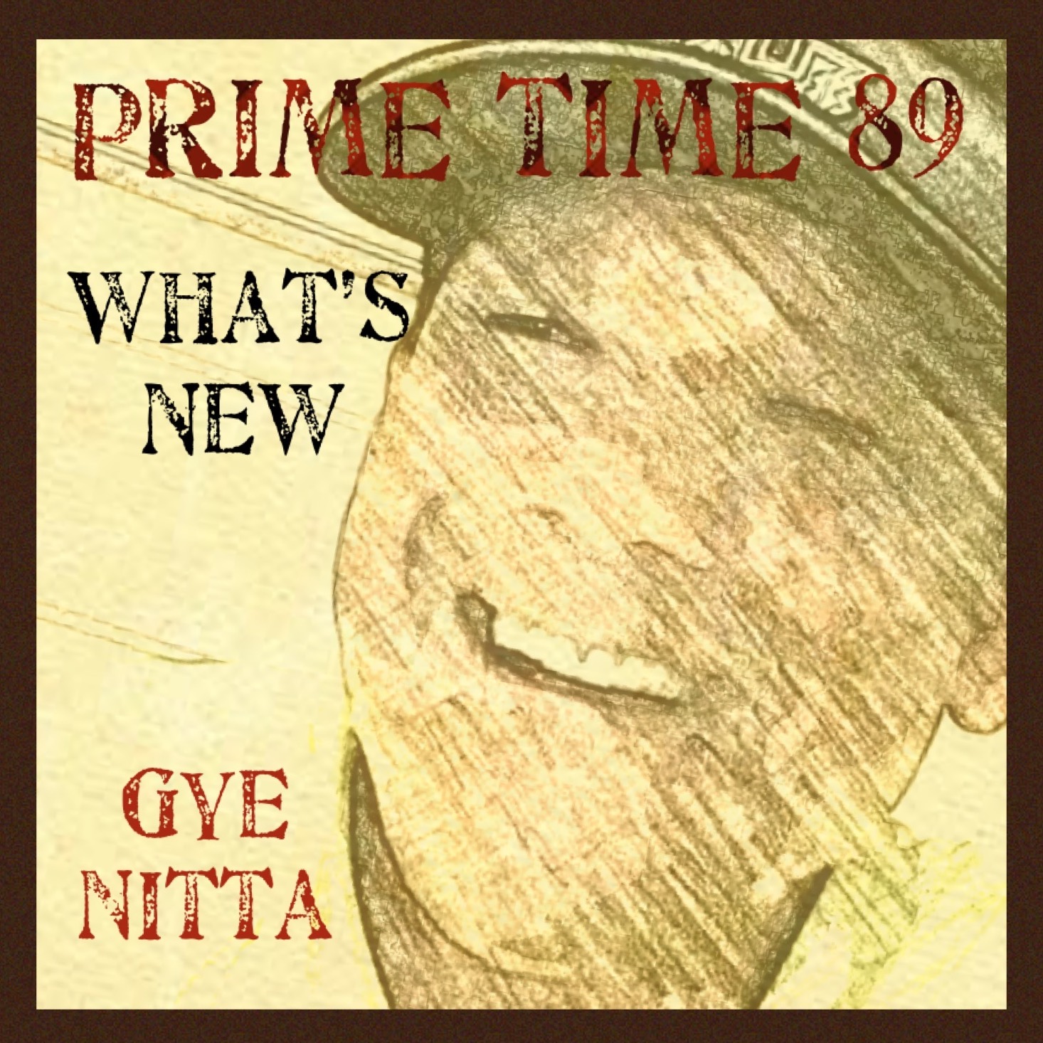 Prime Time 89 WHAT'S NEW with Gye Nitta