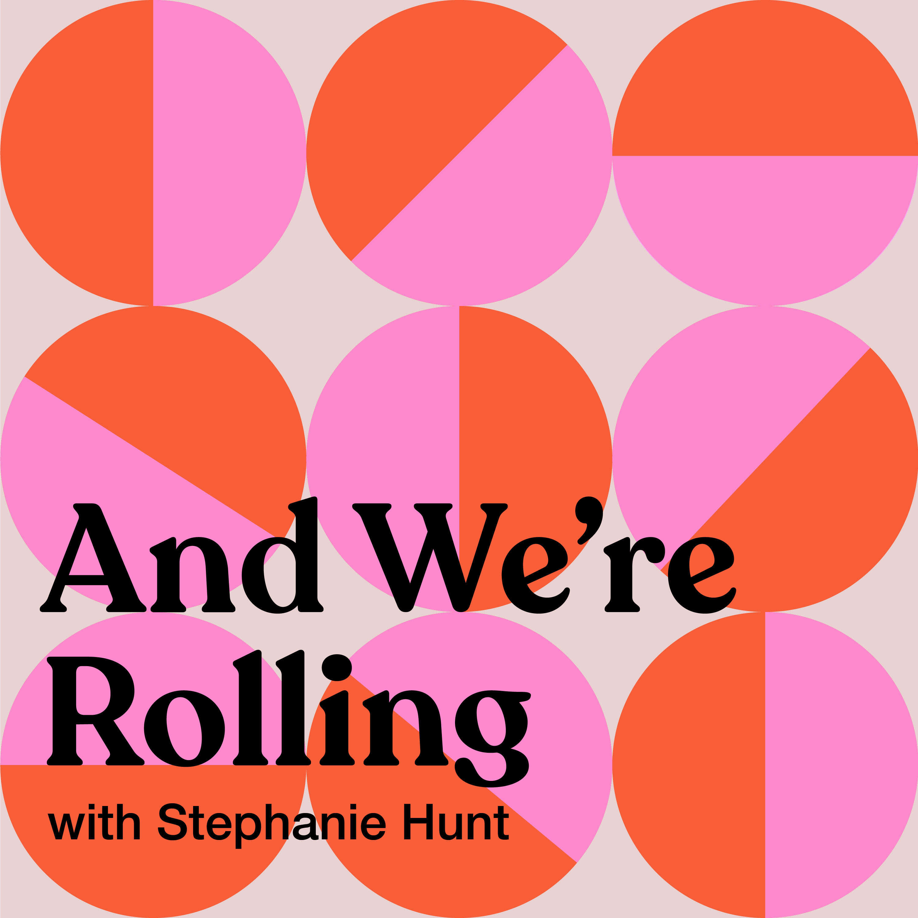 And We're Rolling with Stephanie Hunt 