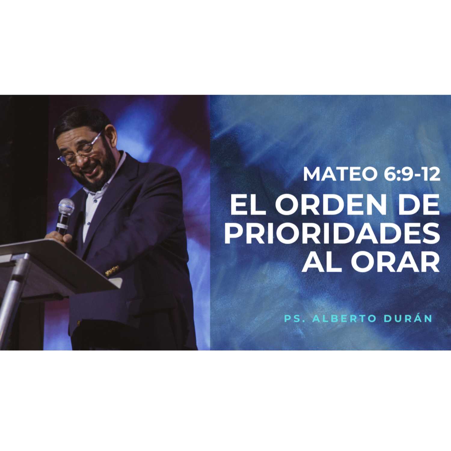 ⁣El Orden de Prioridades Al Orar - Mateo 6:9-12 - Ps. Alberto Durán