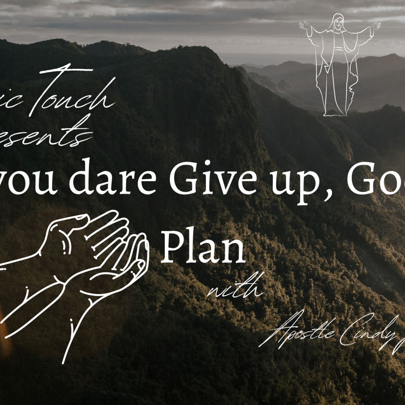 Dynamic Touch | with Apostle Cindy Jarrett presents | Don't Give up, God has a Plan