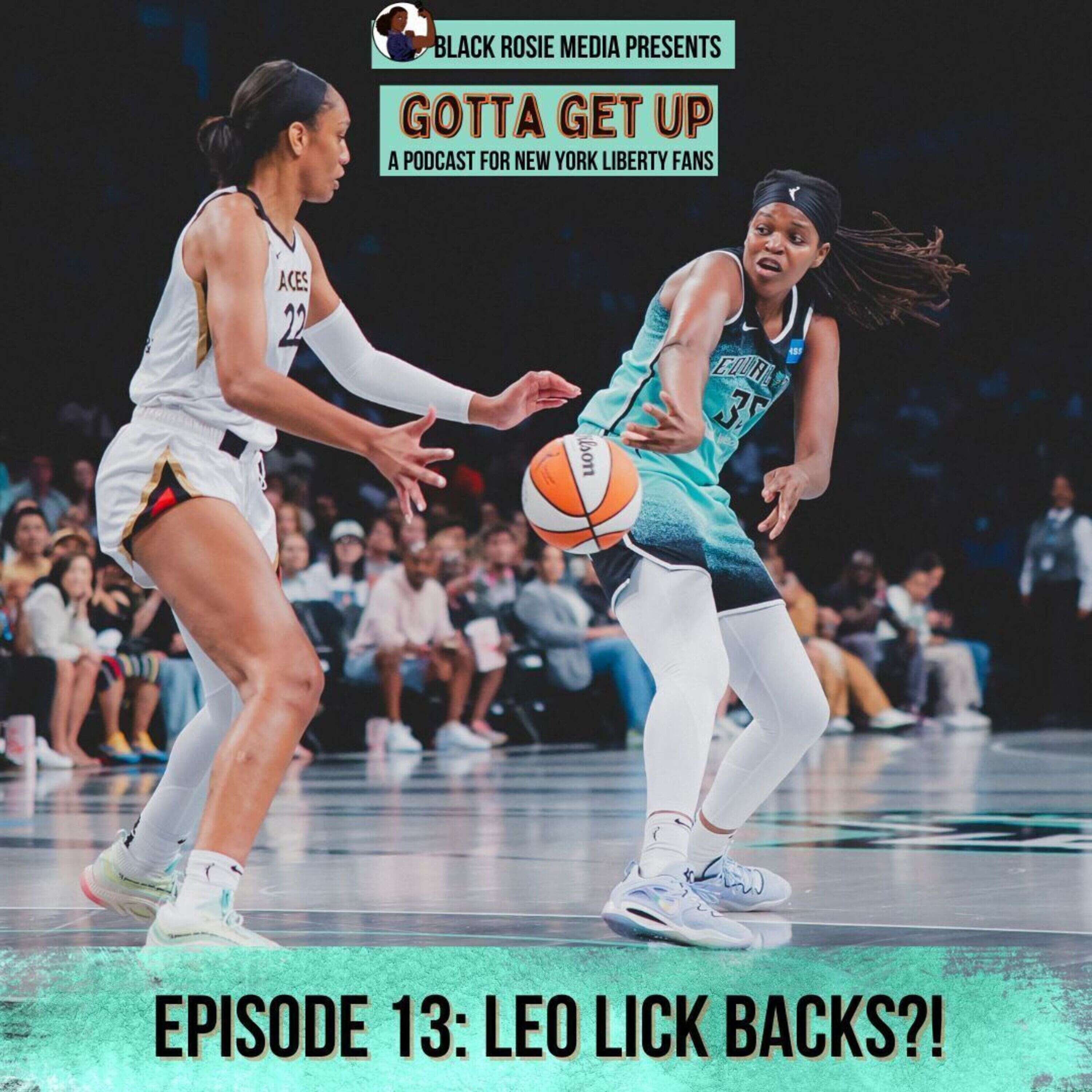 Leo Lick Backs? | Gotta Get Up Episode 13