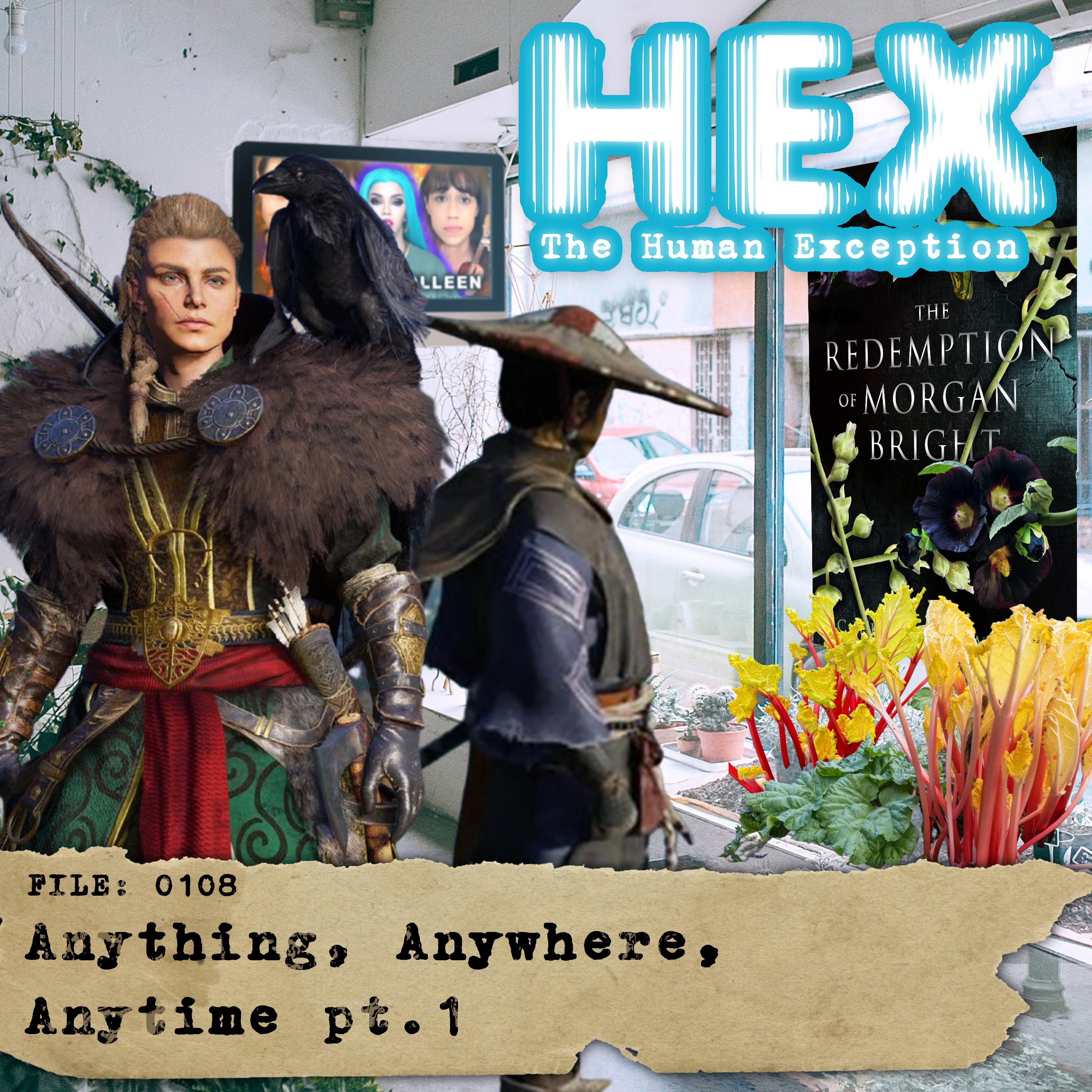 HEX - File 0108 - Anything, Anywhere, Anytime - pt.1