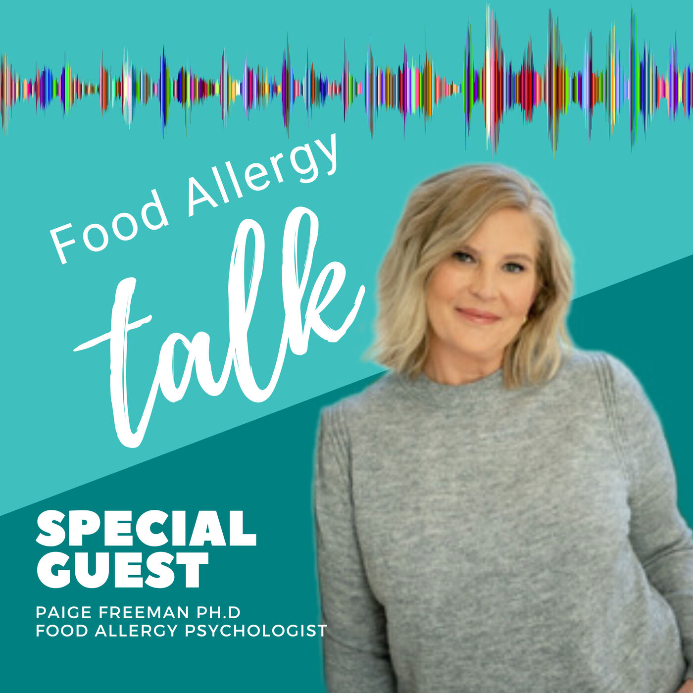 Ep 35: Trauma, PTSD and Food Allergy | Dr. Paige Freeman | Food Allergy Talk