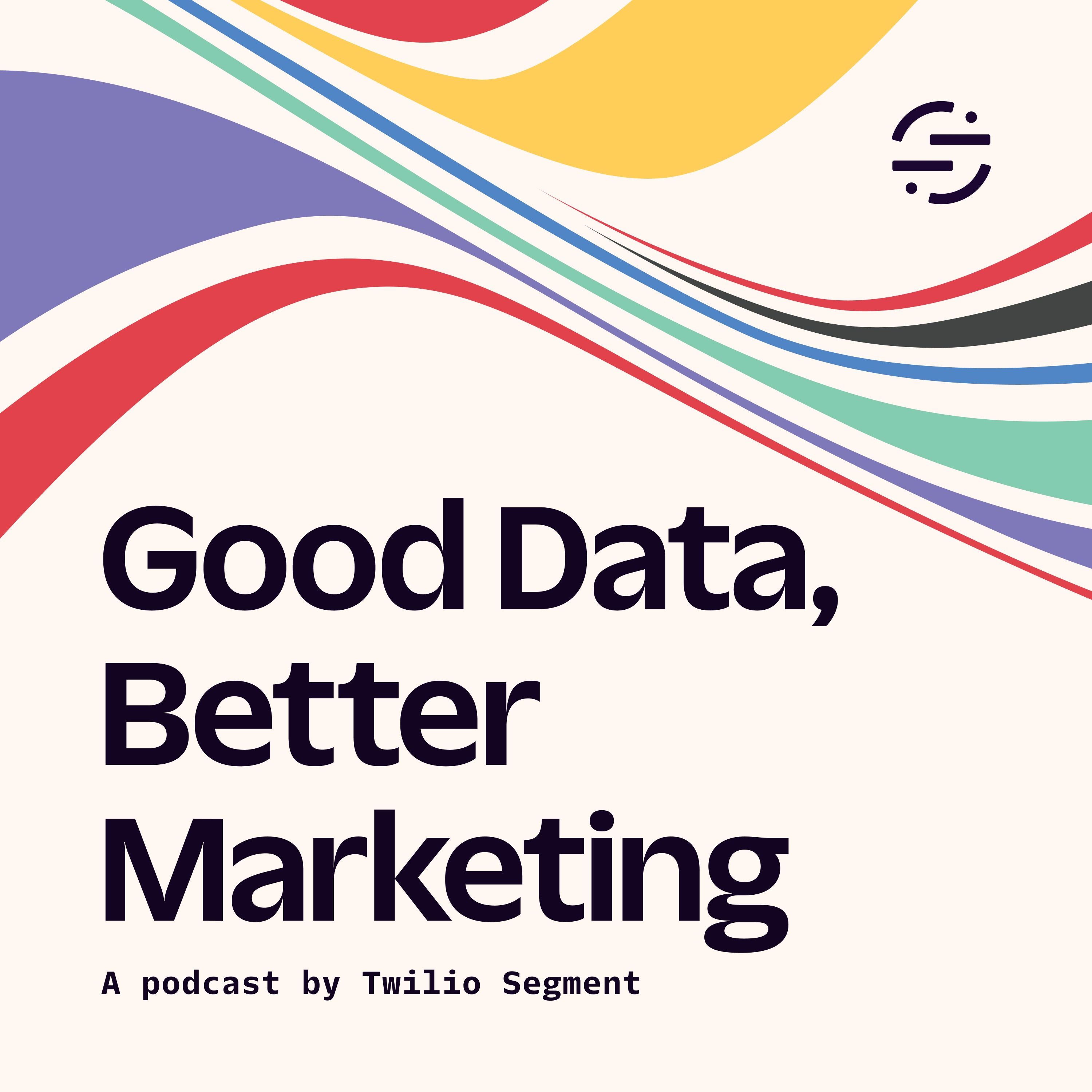 Good Data, Better Marketing 