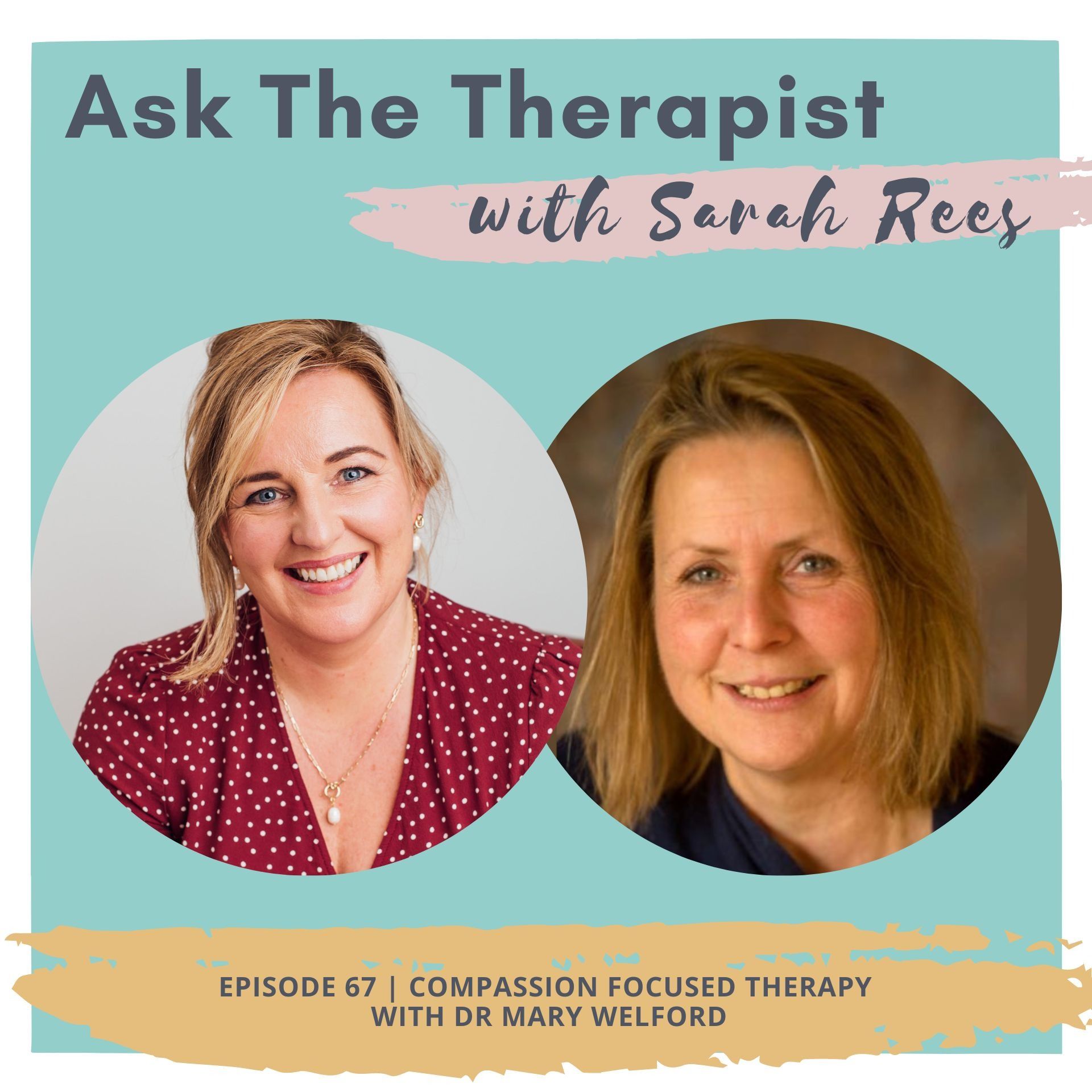 Compassion Focused Therapy with Dr. Mary Welford