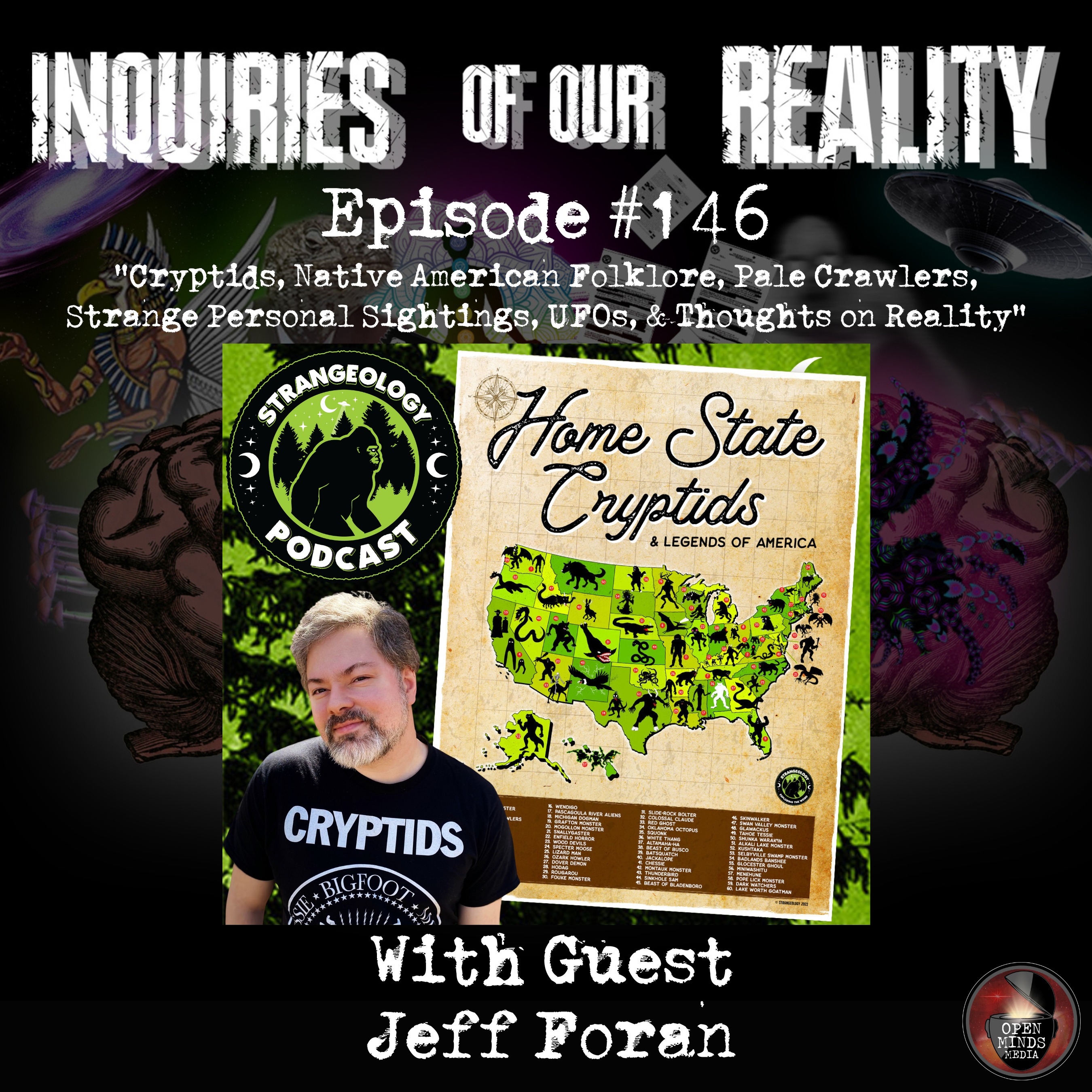 #146 Jeff Foran "Cryptids, Native American Folklore, Pale Crawlers, Strange Personal Sightings, UFOs, & Thoughts on Reality"